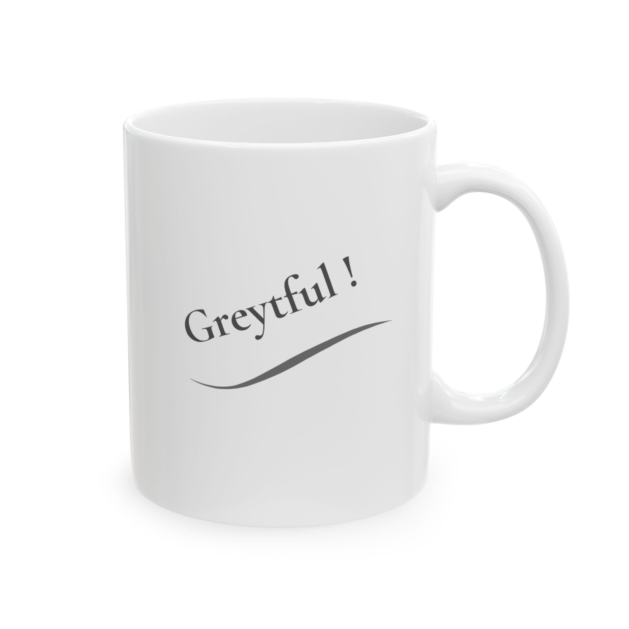 Ceramic Mug - "Greytful" (11oz, 15oz)