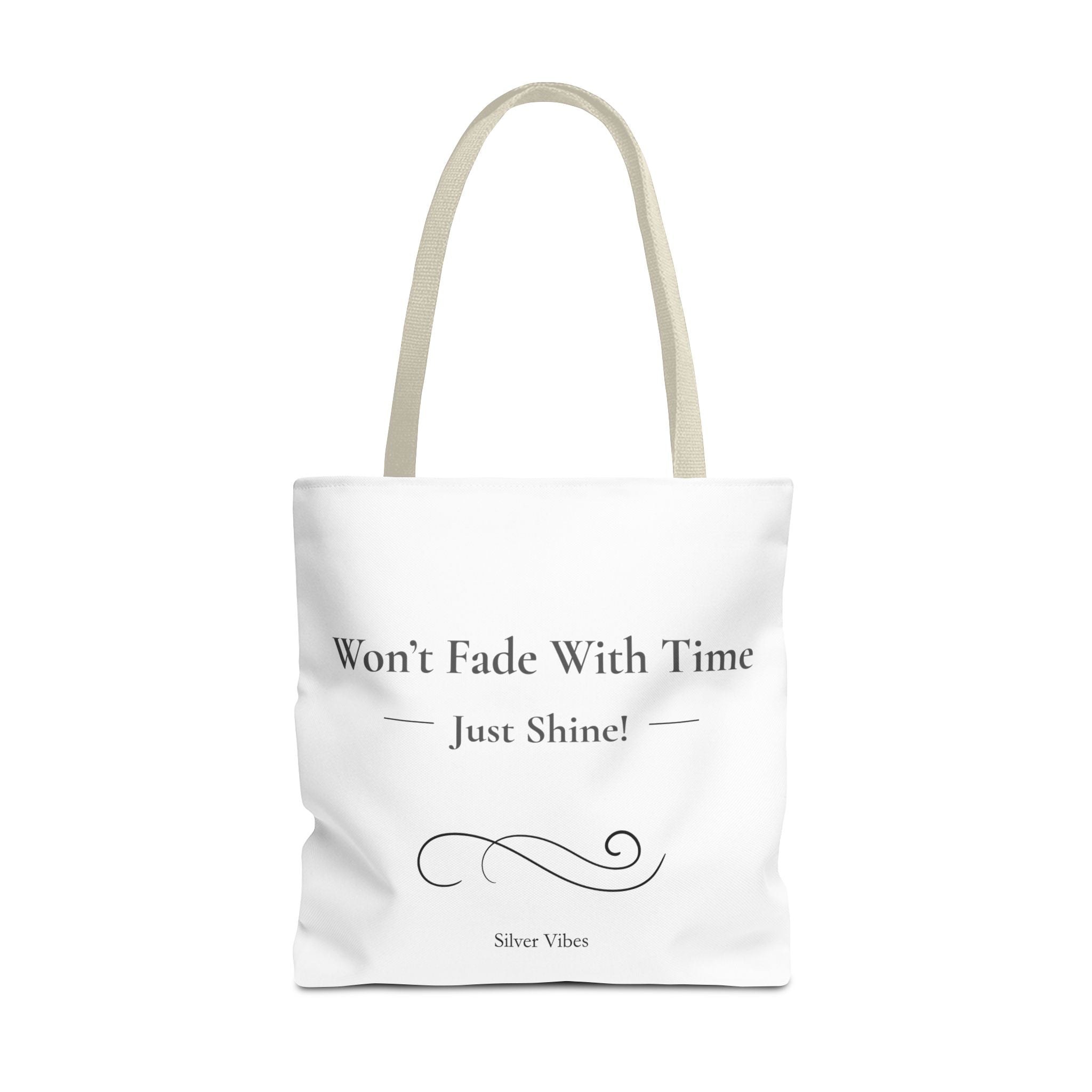 "Won't Fade with Time" Tote Bag