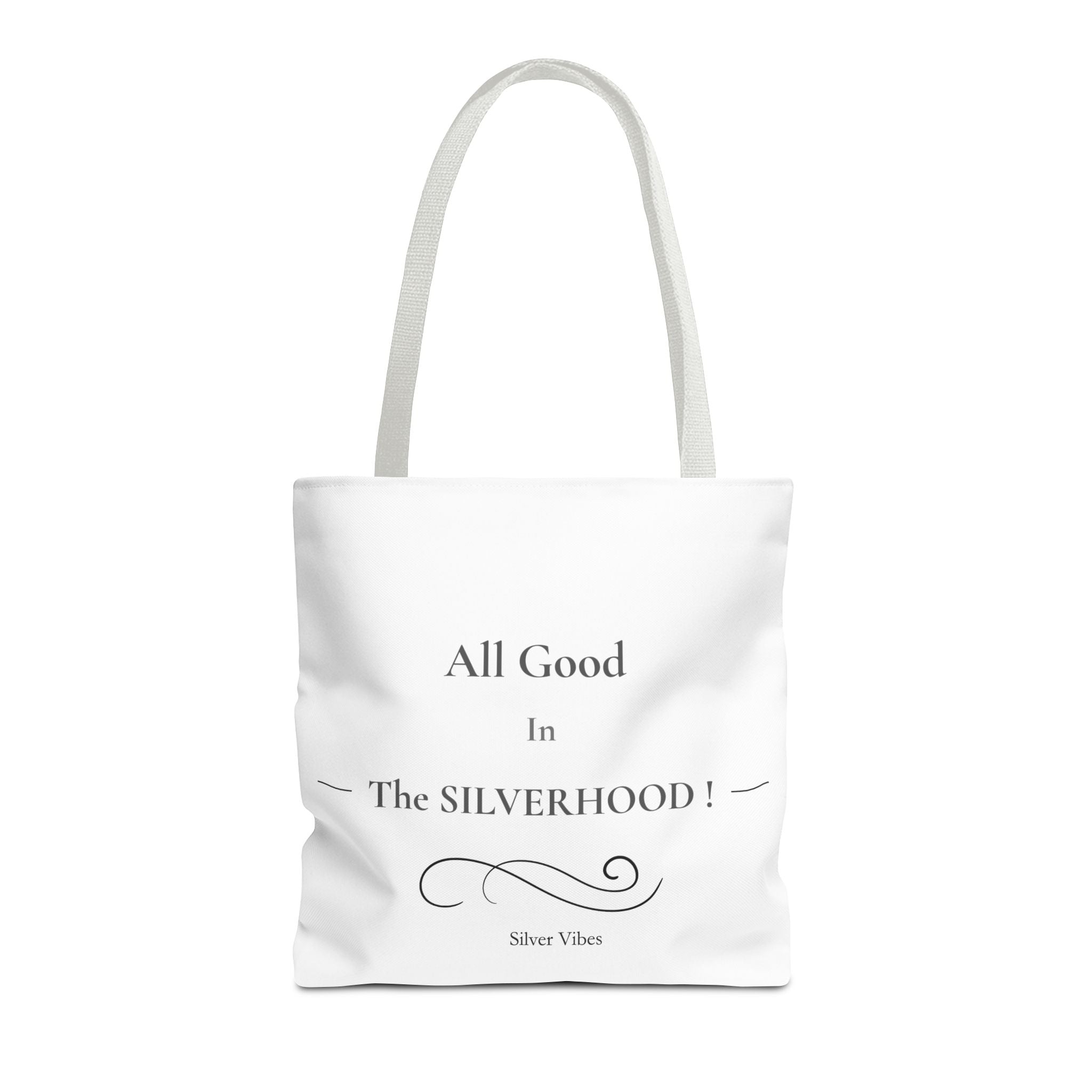 "All Good in the Silverhood" Tote Bag