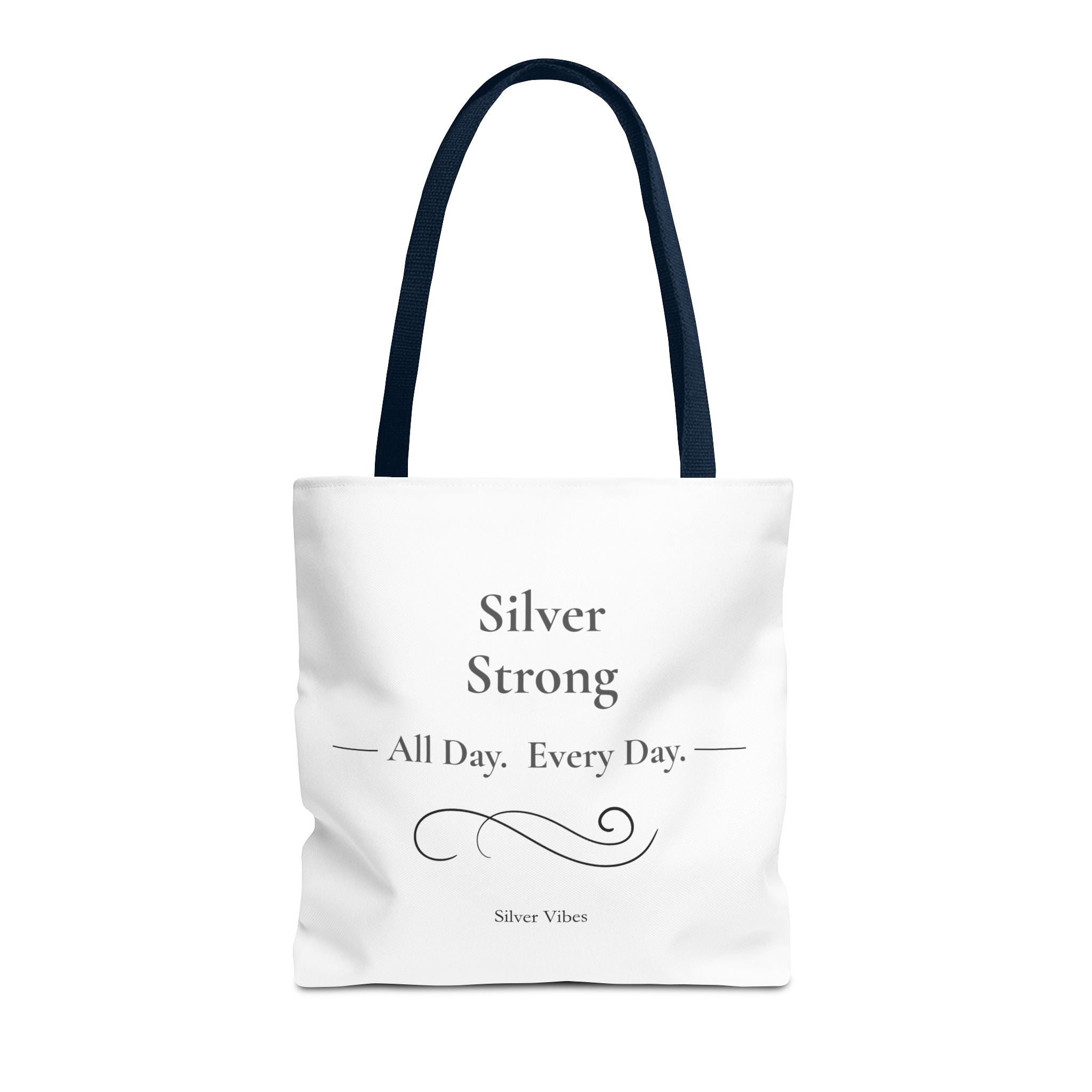 "Silver Strong":....All Day Every Day" Inspirational Everyday Tote