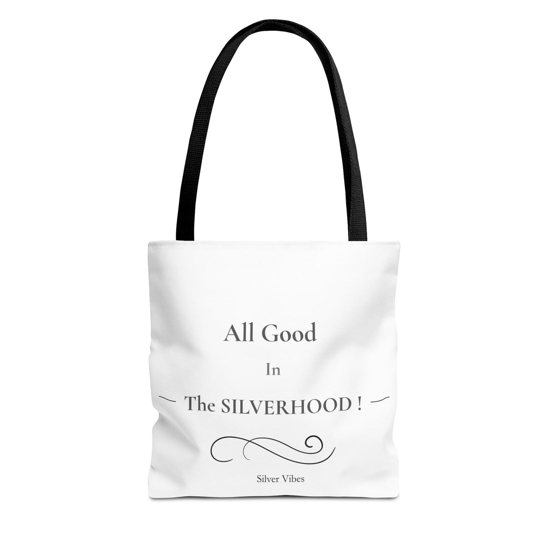 "All Good in the Silverhood" Tote Bag