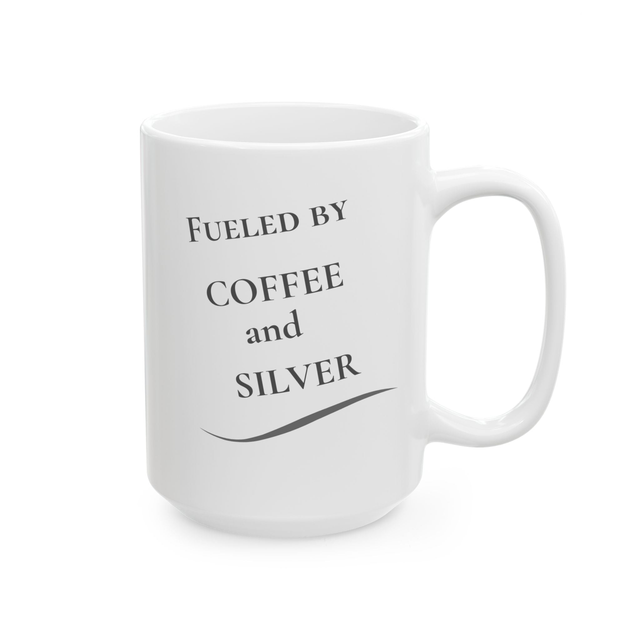 Coffee Mug - “Fueled by Coffee & Silver” (11oz/15oz)