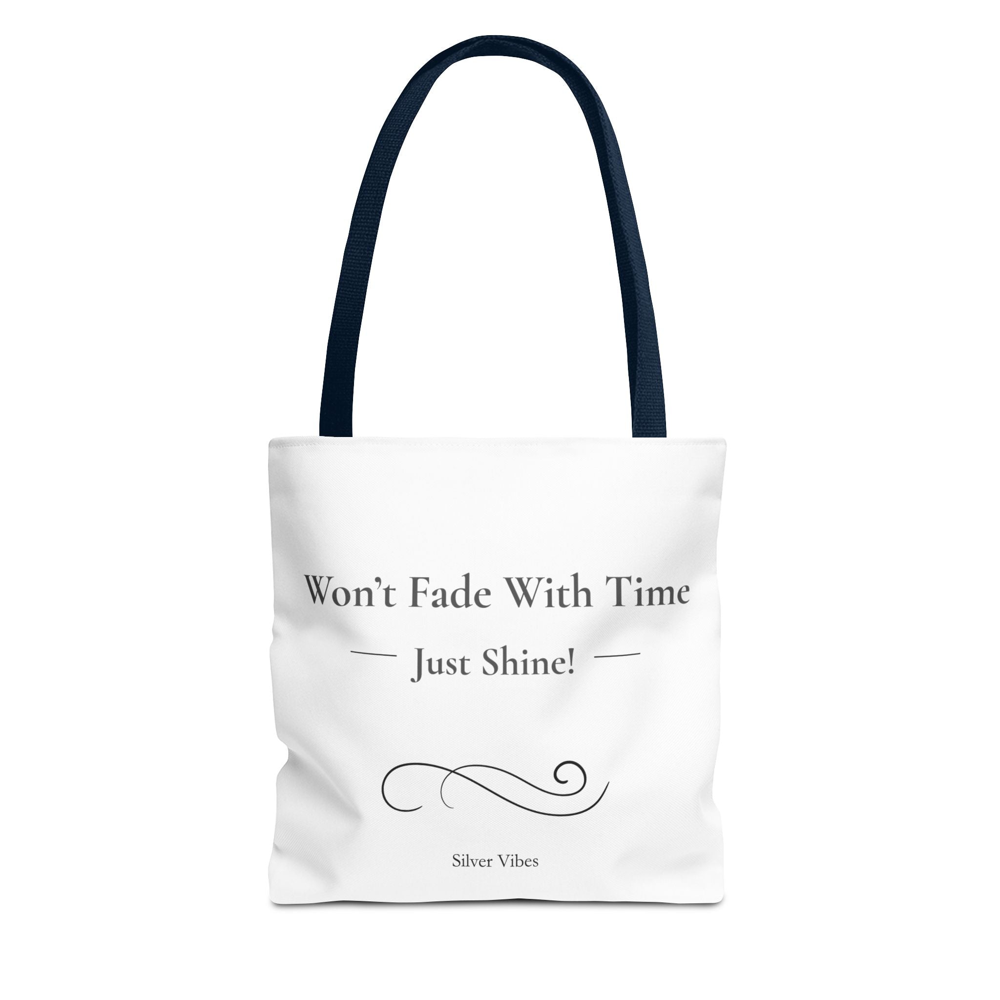 "Won't Fade with Time" Tote Bag