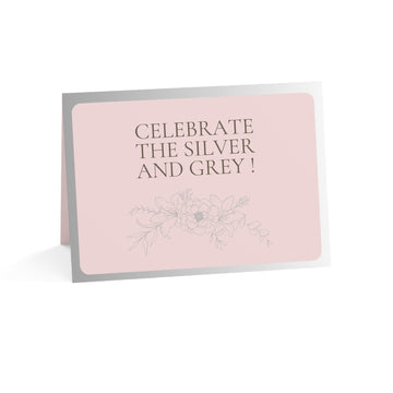 Celebrate the Silver and Grey - Greeting Card