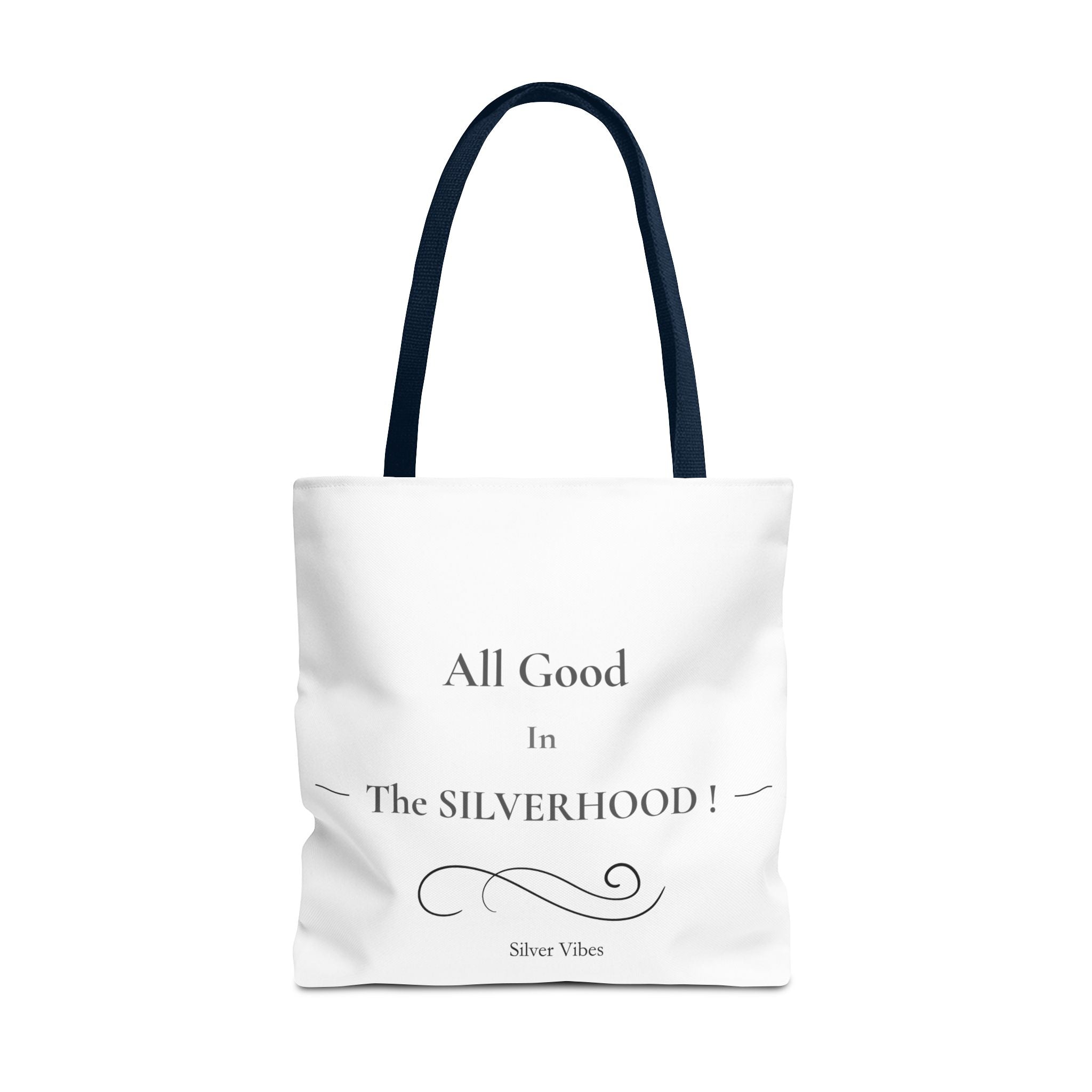 "All Good in the Silverhood" Tote Bag