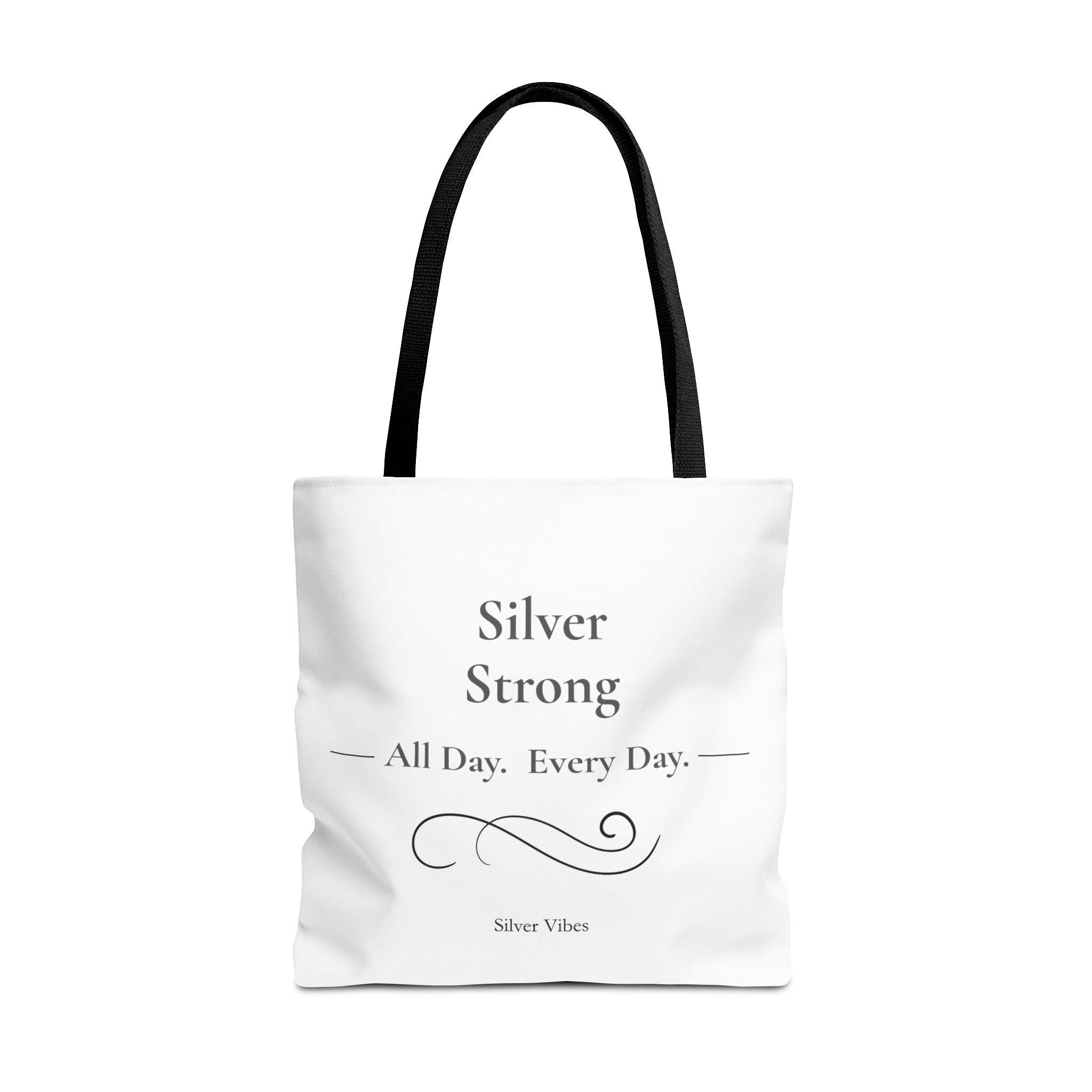 "Silver Strong":....All Day Every Day" Inspirational Everyday Tote