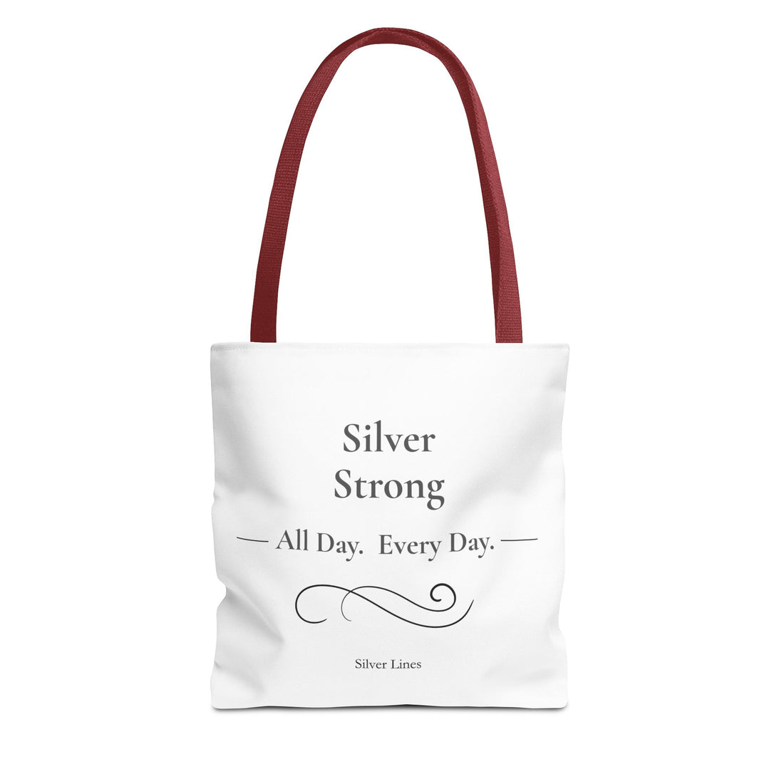 "Silver Strong....All Day Every Day" Inspirational Everyday Tote