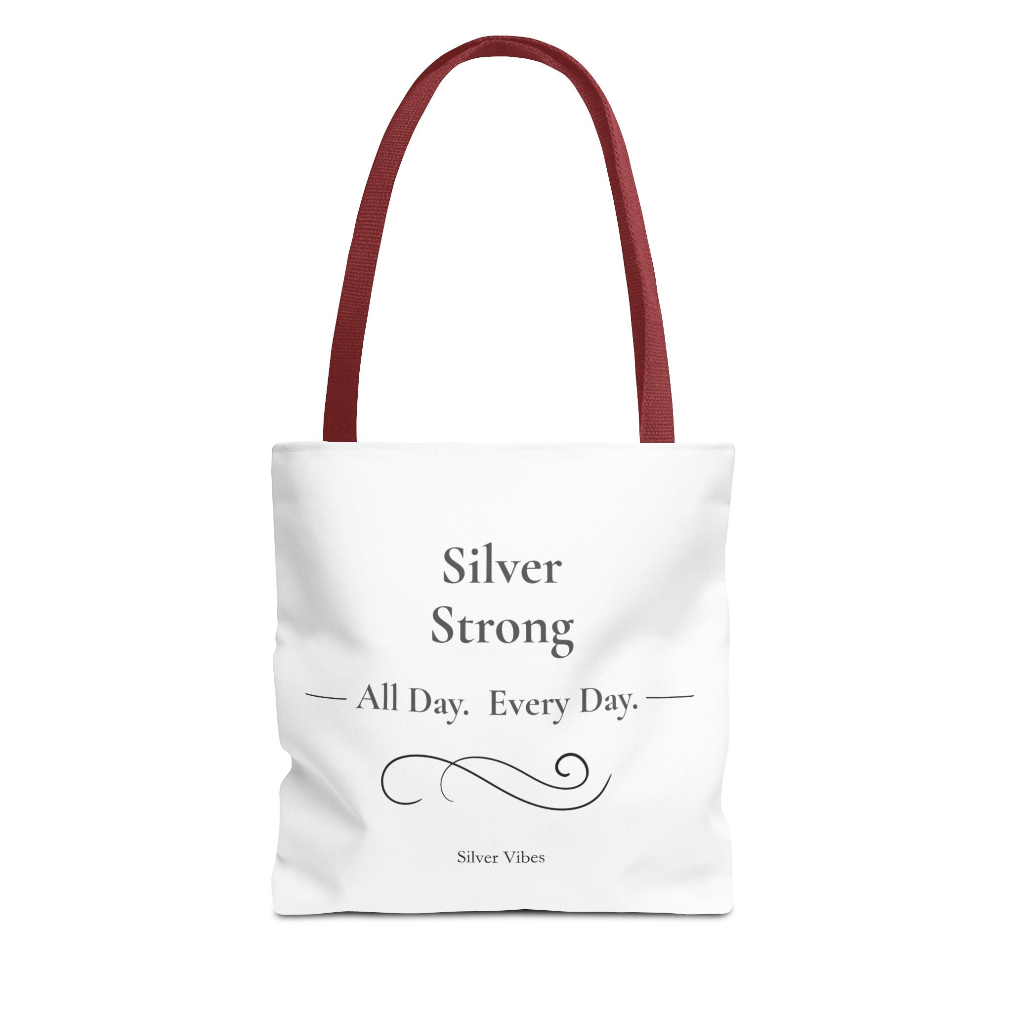 "Silver Strong":....All Day Every Day" Inspirational Everyday Tote