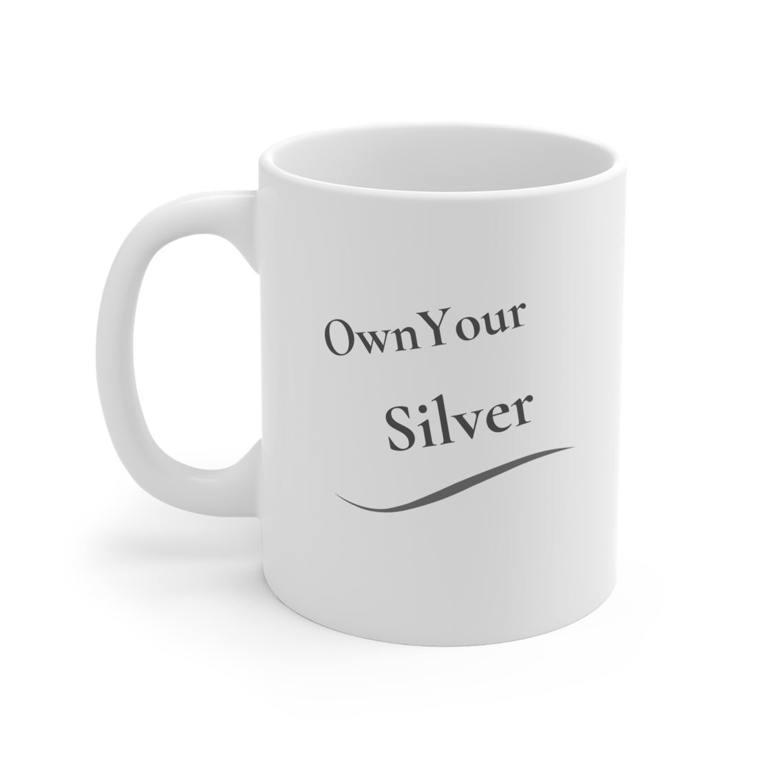 "Own Your Silver" - Mug 11oz