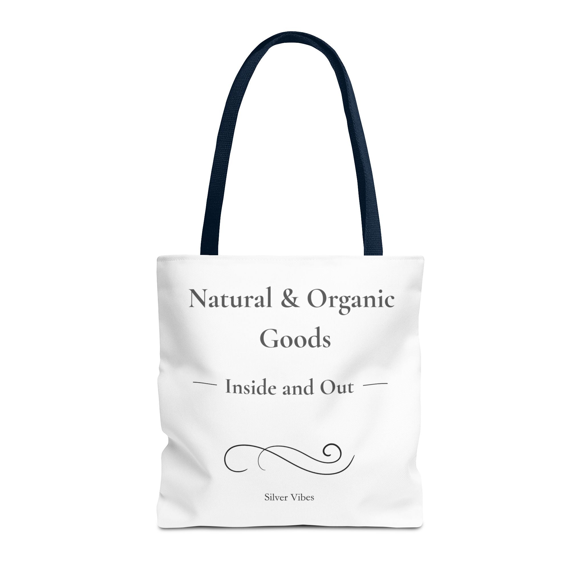"Natural & Organic Goods, Inside and Out" - Tote Bag