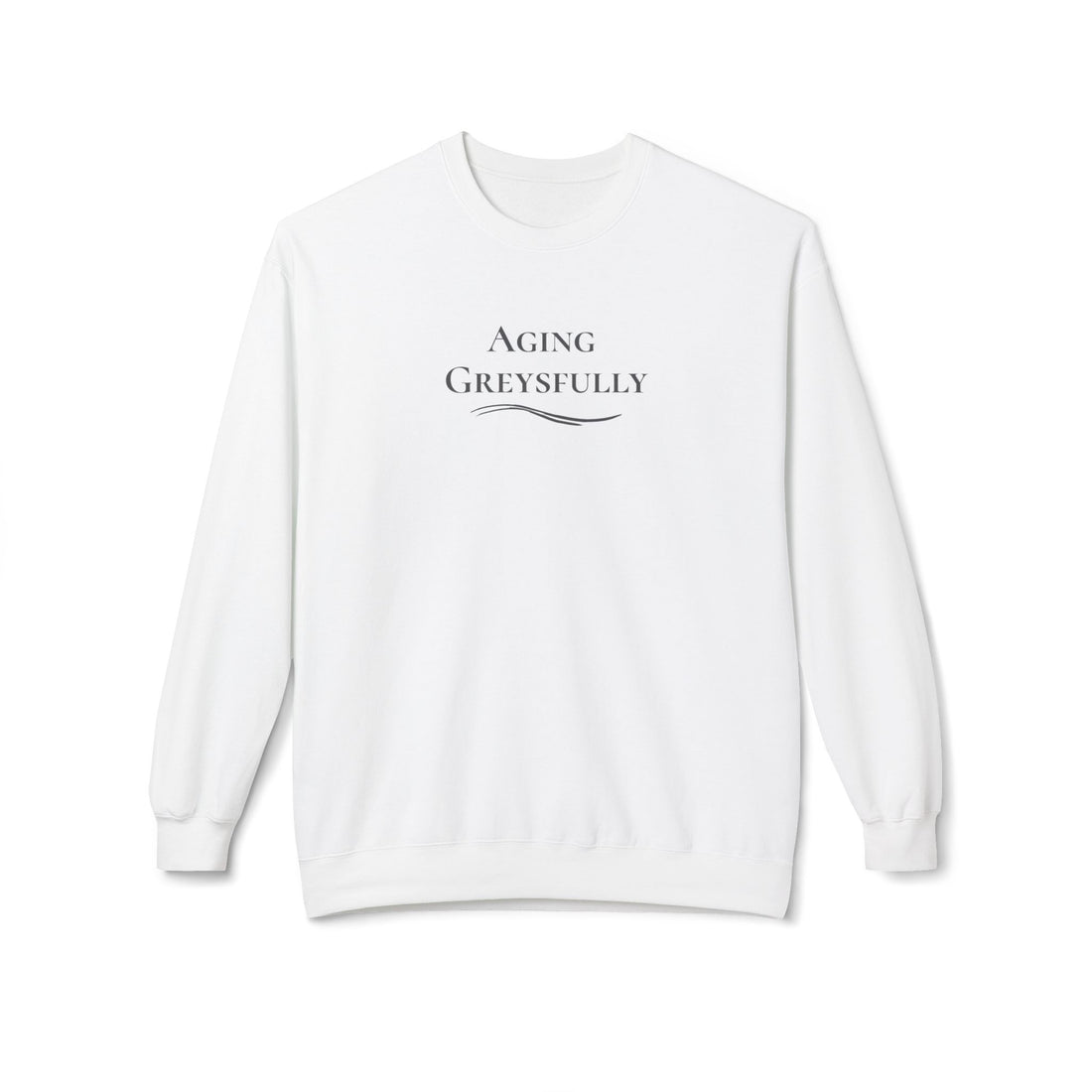 "Aging Greysfully" - Crewneck Sweatshirt