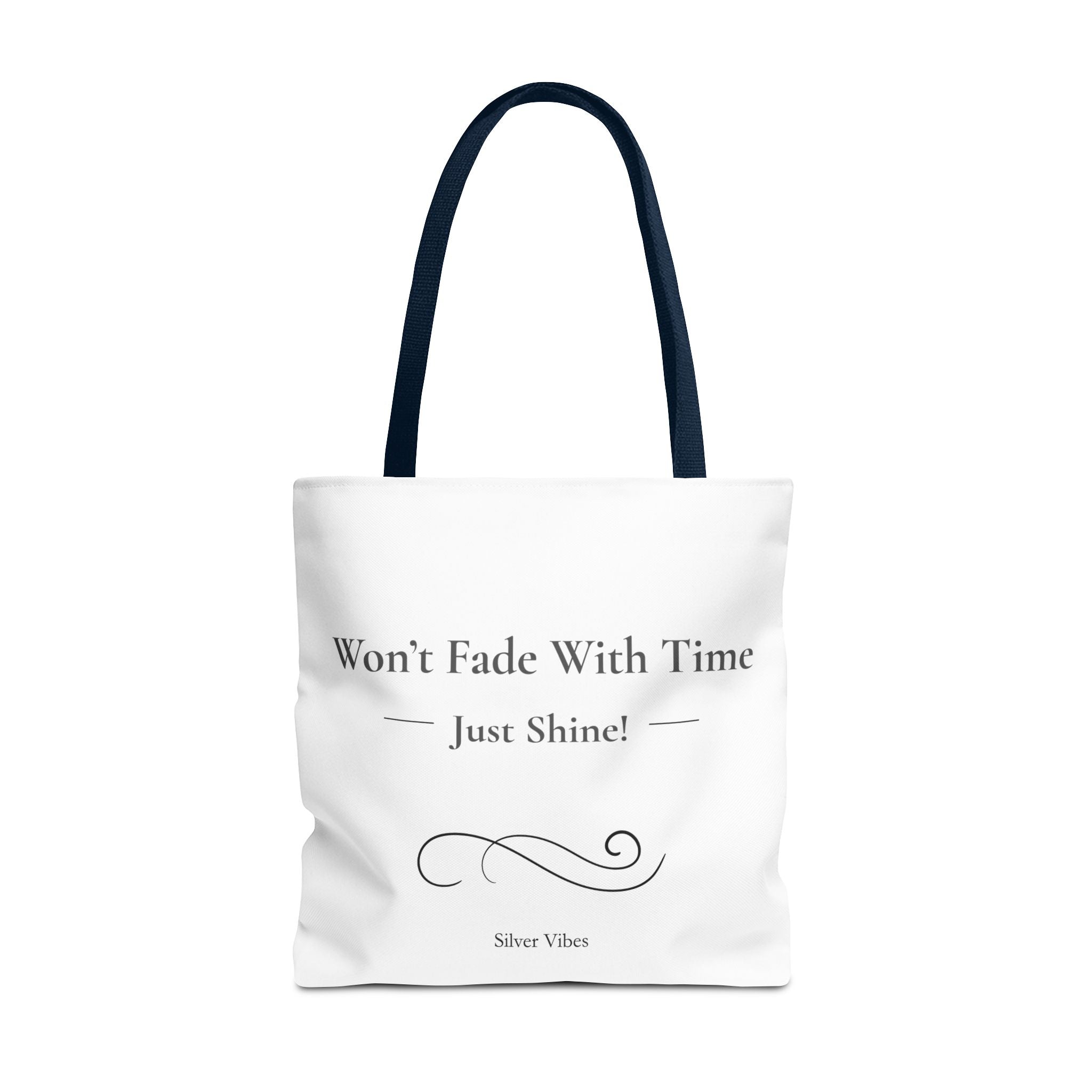 "Won't Fade with Time" Tote Bag
