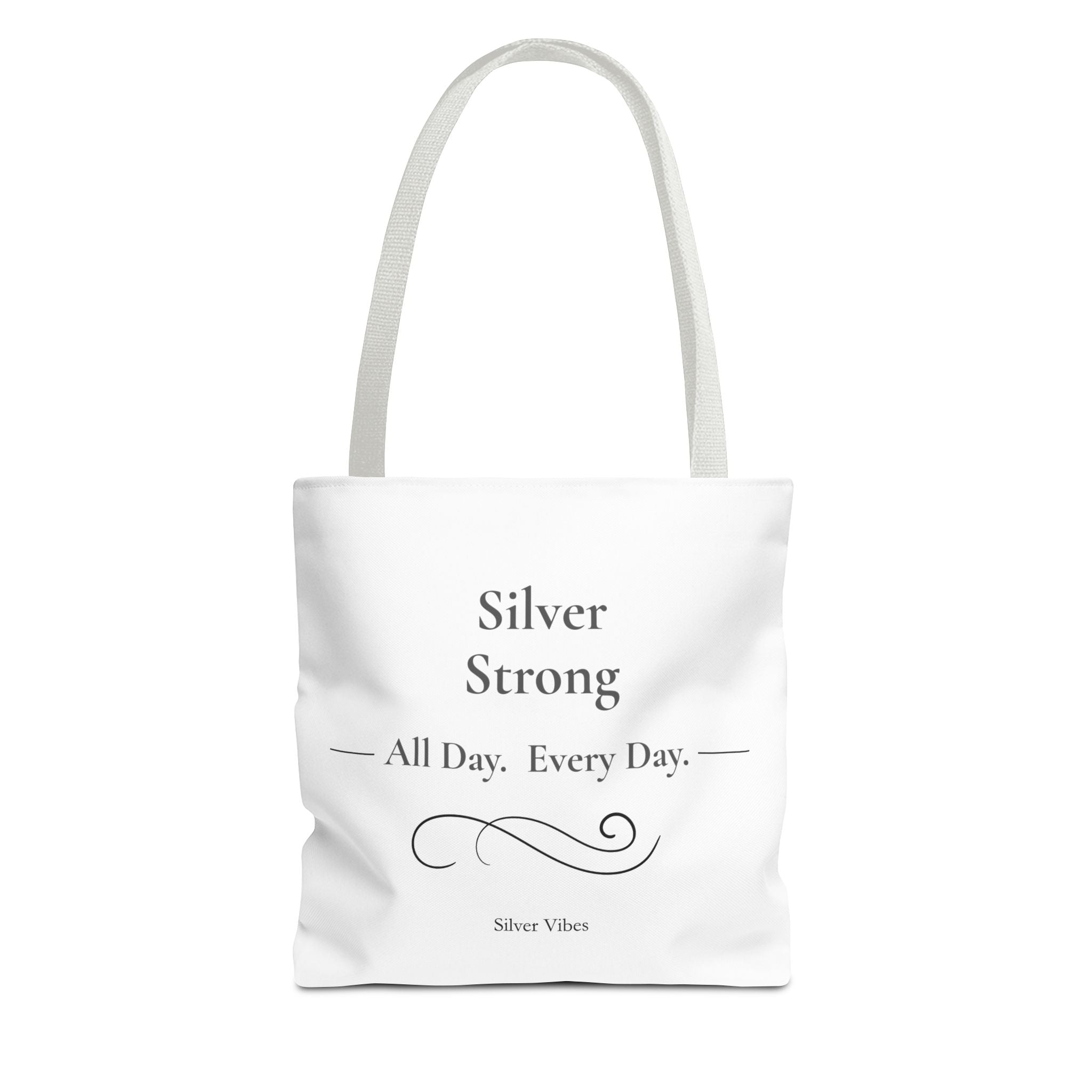 "Silver Strong":....All Day Every Day" Inspirational Everyday Tote