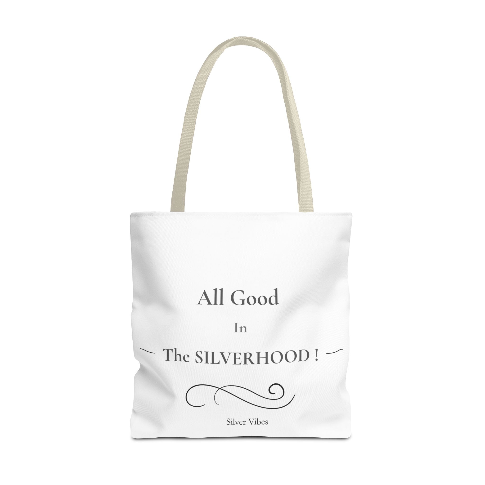 "All Good in the Silverhood" Tote Bag