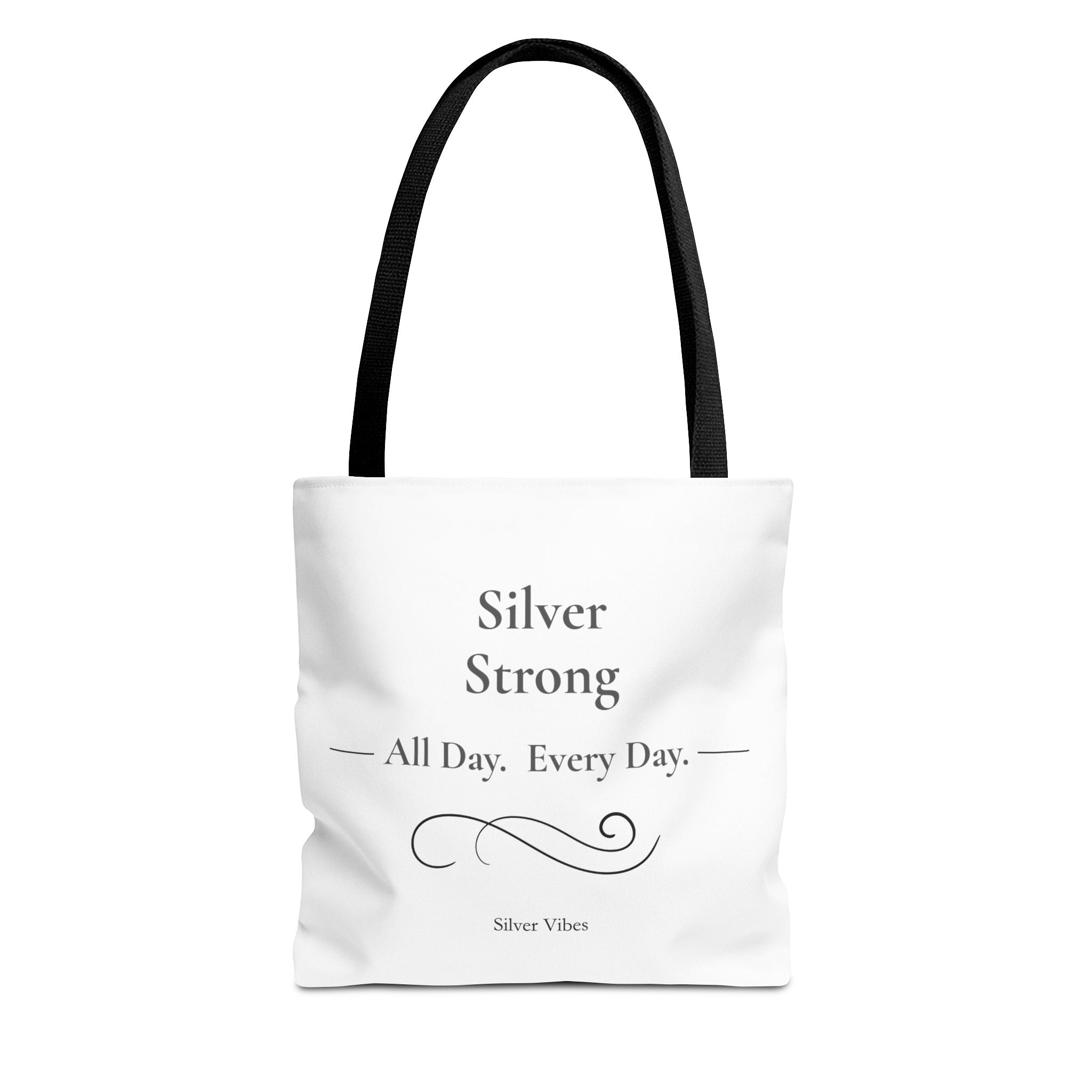 "Silver Strong":....All Day Every Day" Inspirational Everyday Tote
