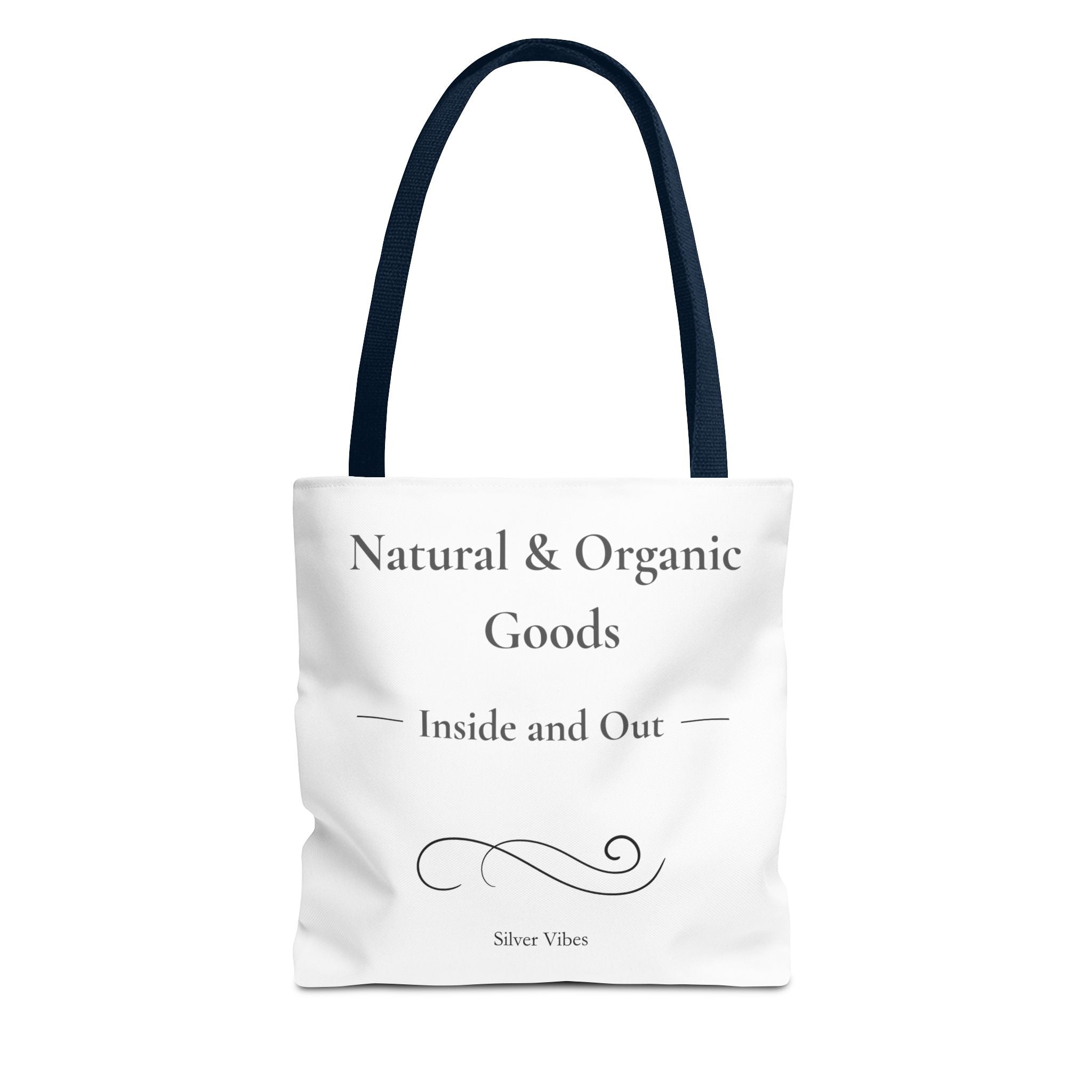 "Natural & Organic Goods, Inside and Out" - Tote Bag