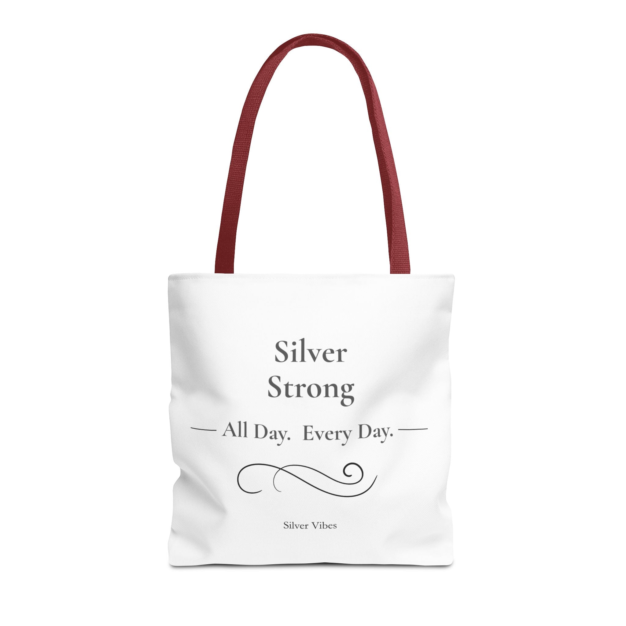 "Silver Strong":....All Day Every Day" Inspirational Everyday Tote