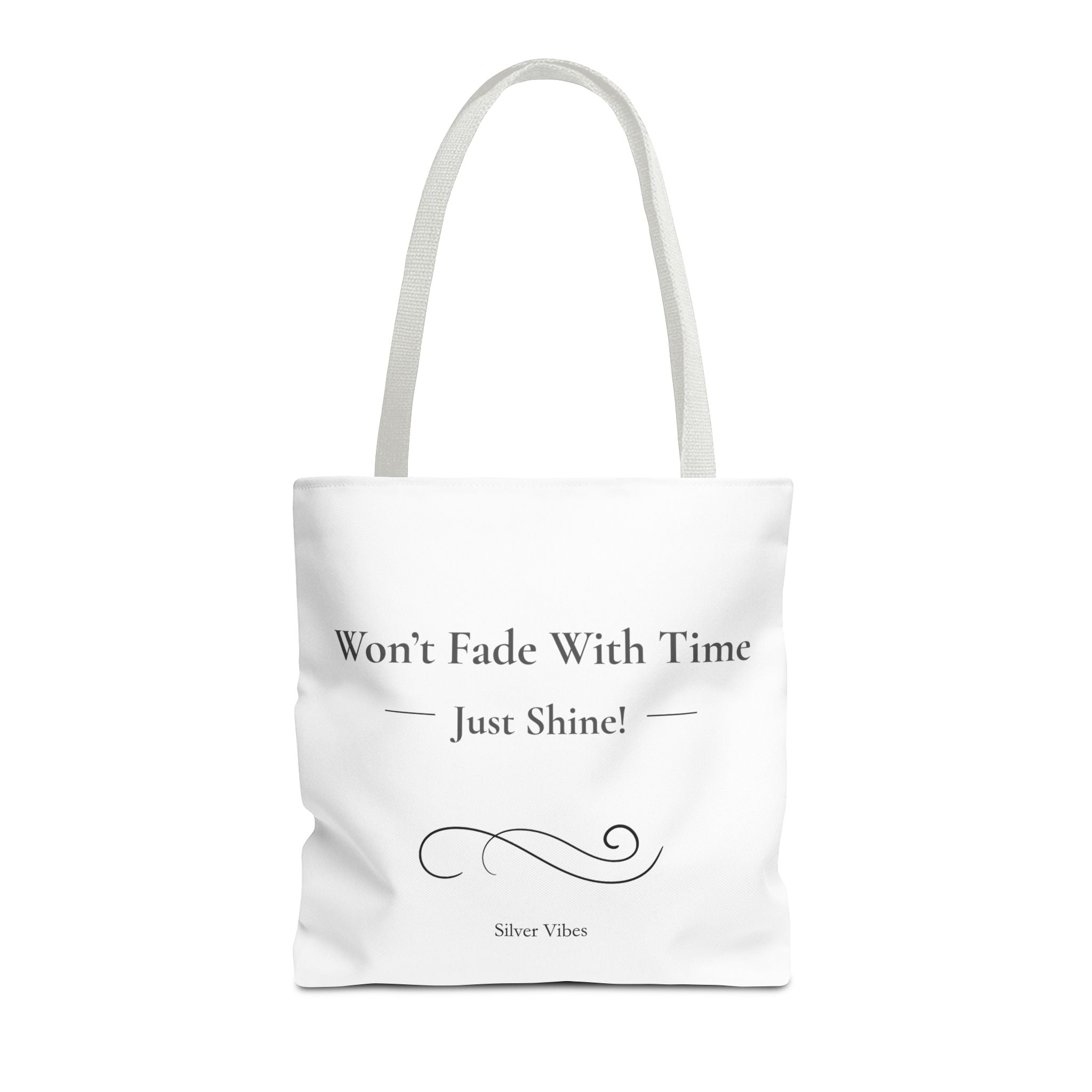 "Won't Fade with Time" Tote Bag