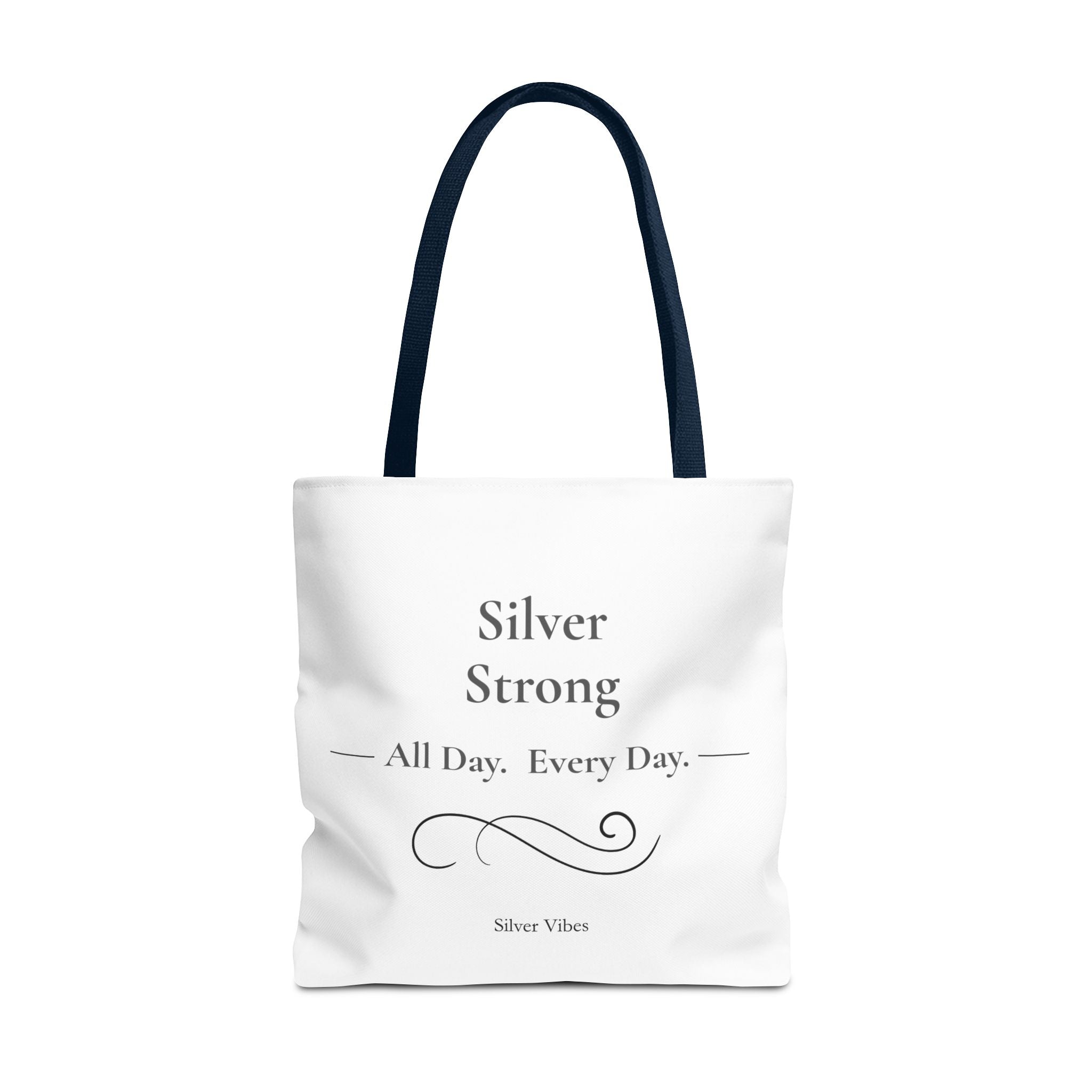 "Silver Strong":....All Day Every Day" Inspirational Everyday Tote
