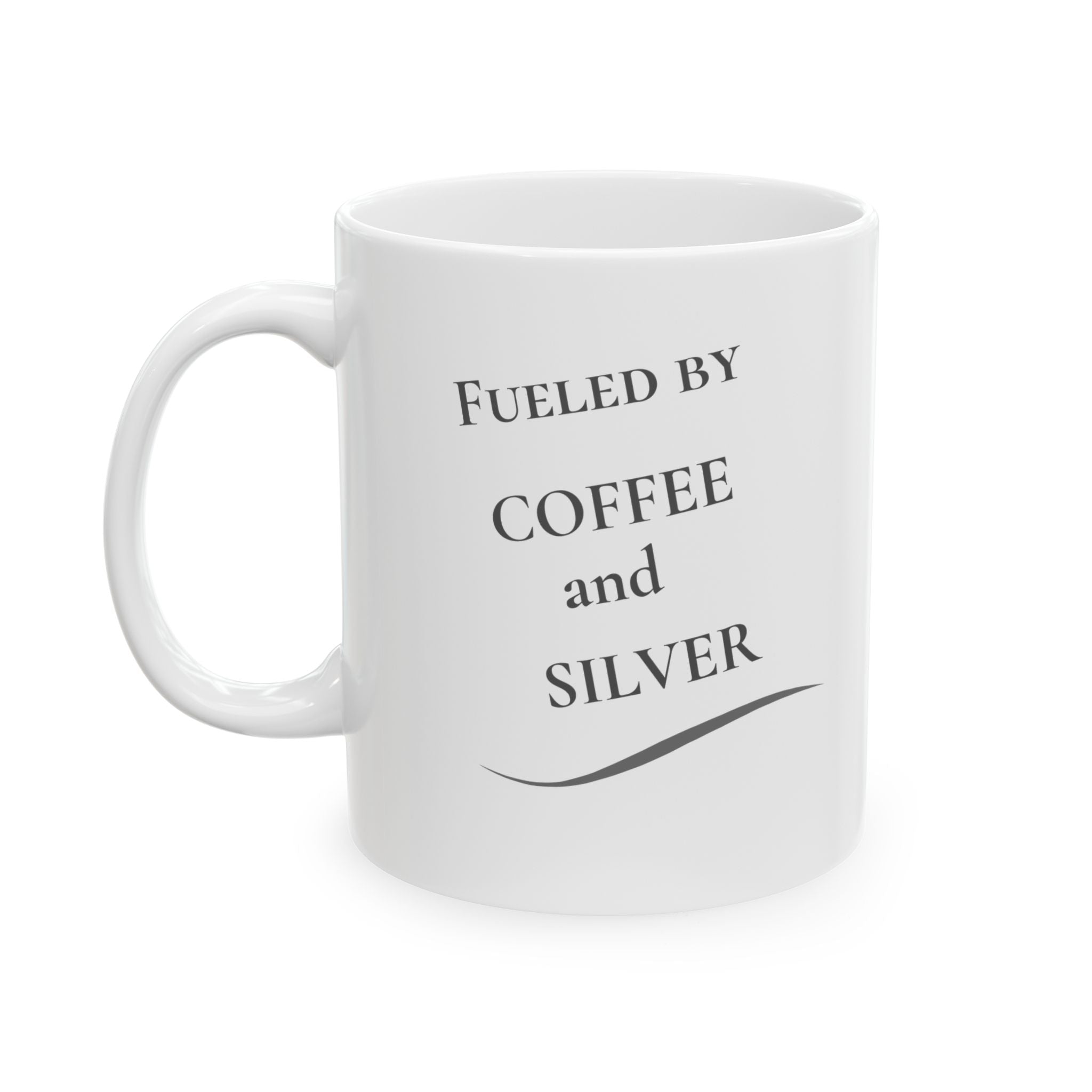 Coffee Mug - “Fueled by Coffee & Silver” (11oz/15oz)