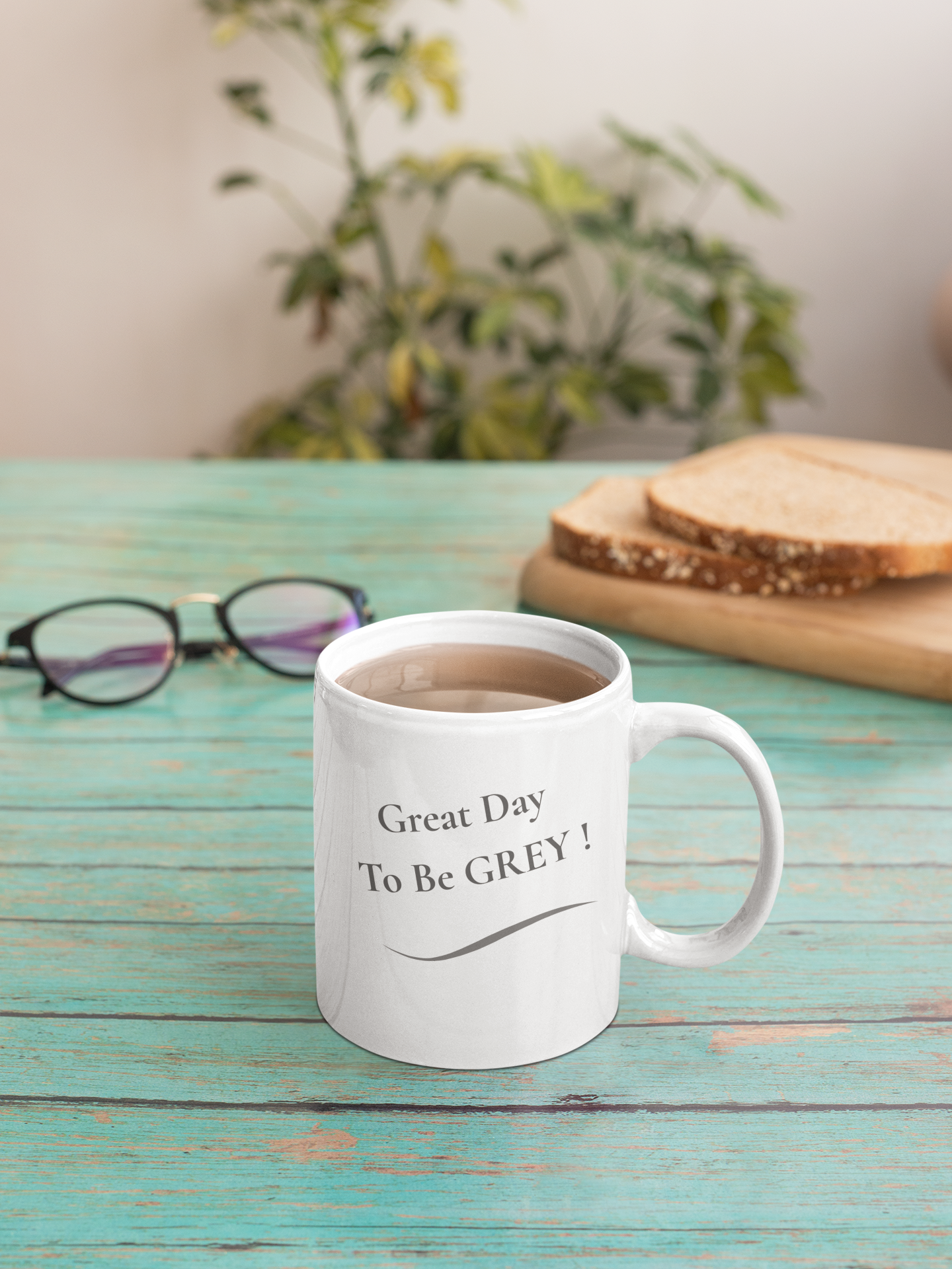 Ceramic Mug - "Great Day To Be Grey" Inspirational Coffee Cup (11oz, 15oz)