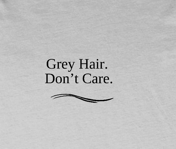 "Gray Hair Don't Care" - Women's short-sleeve Tee