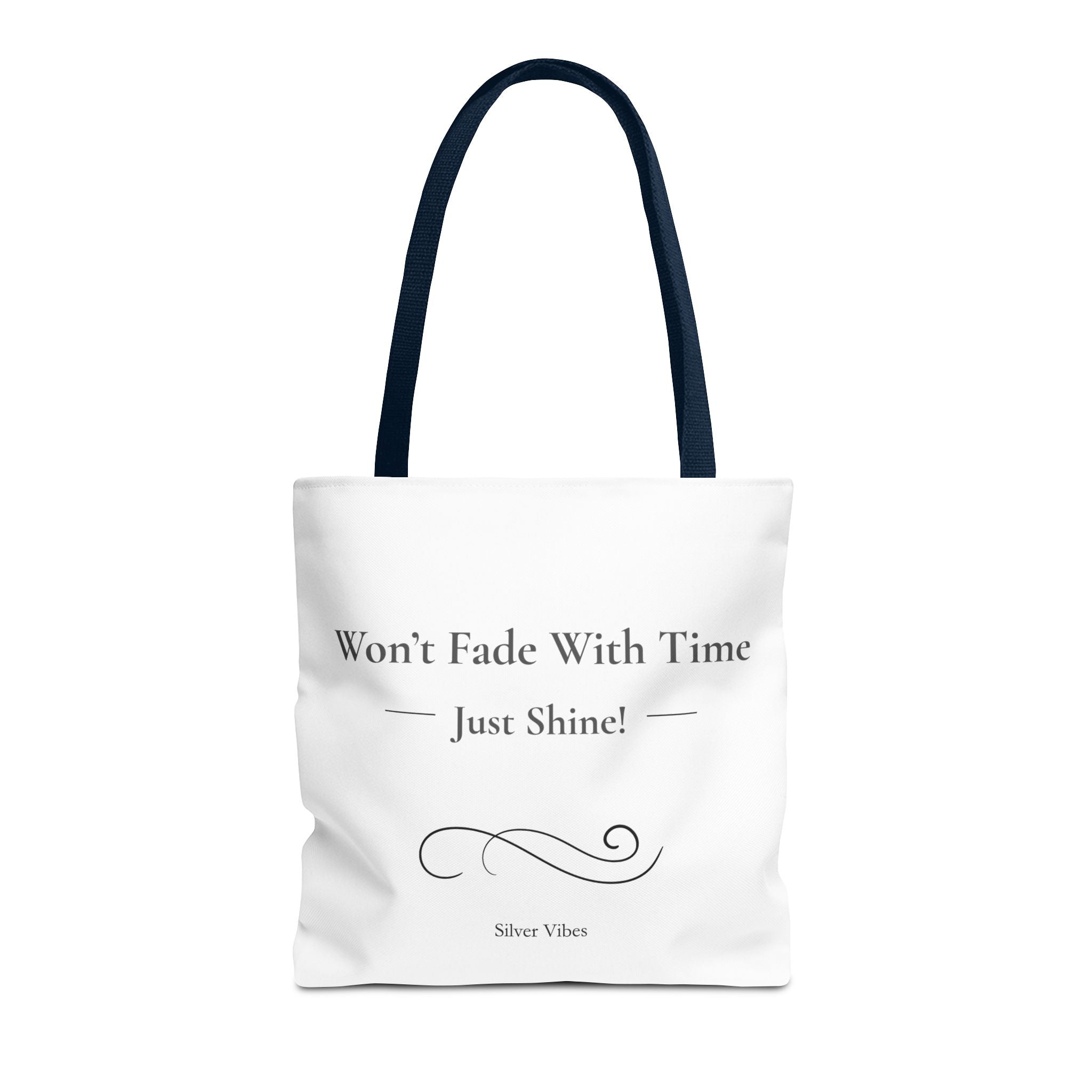 "Won't Fade with Time" Tote Bag