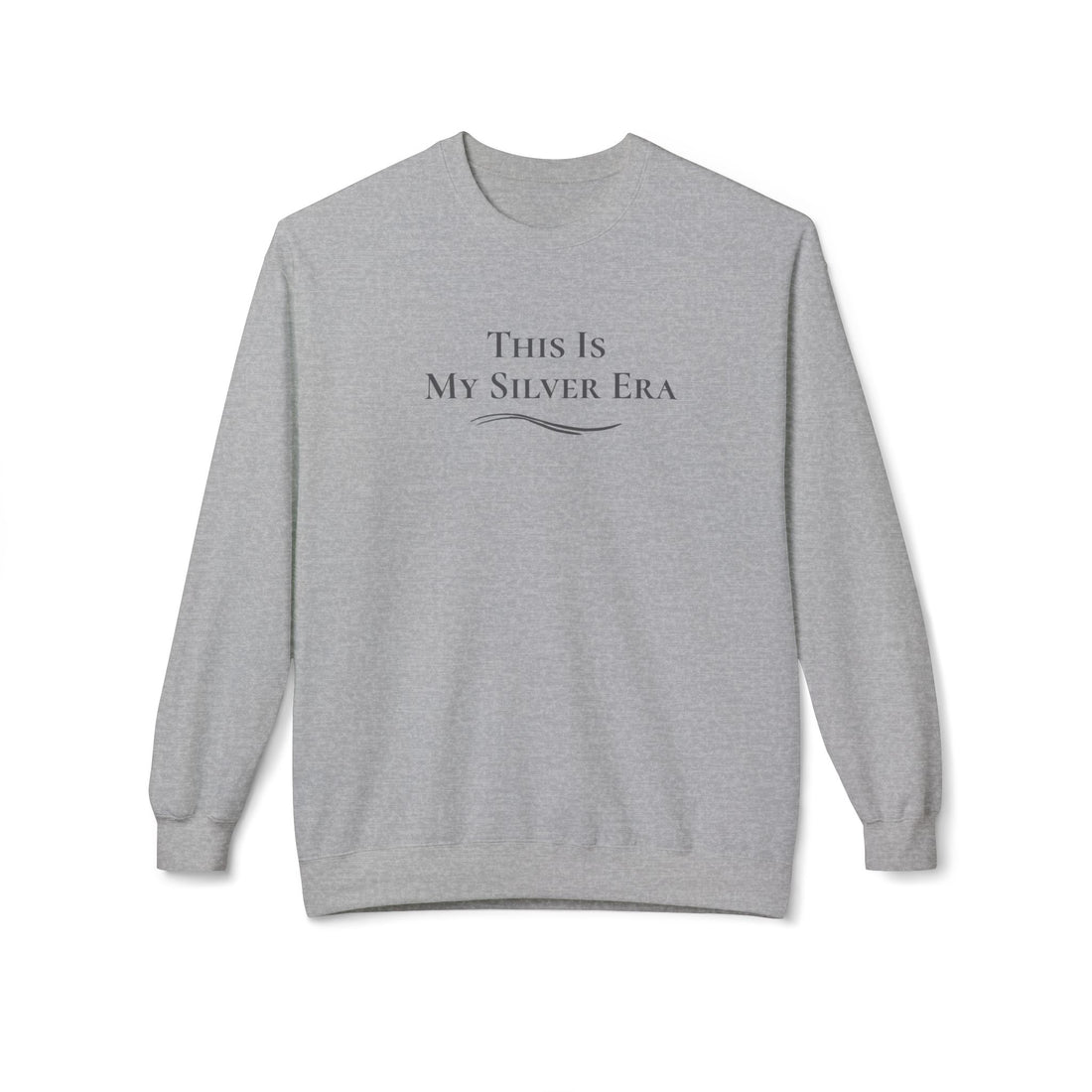 "This Is My Silver Era" - Crewneck Sweatshirt