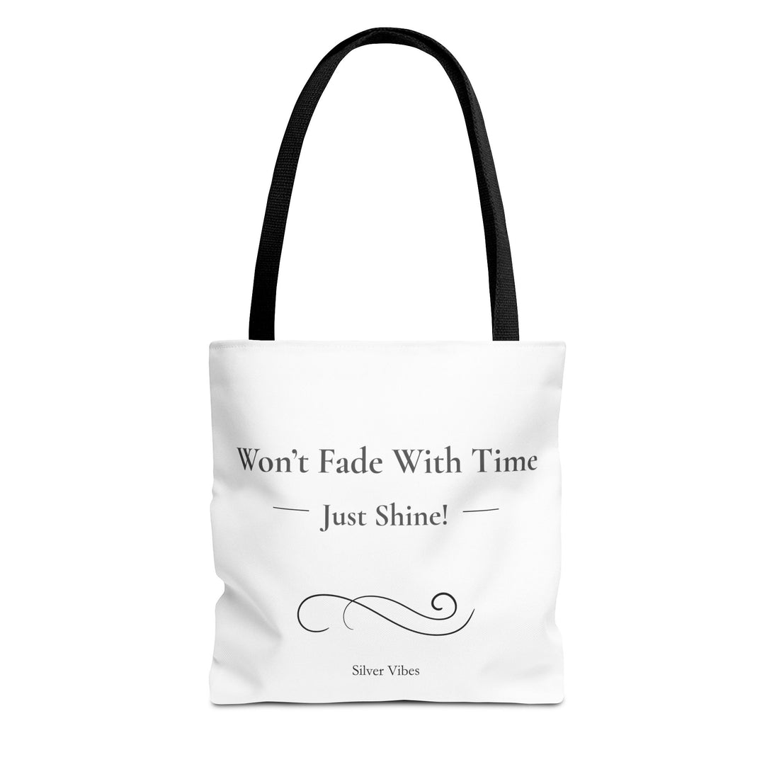 "Won't Fade with Time" Tote Bag