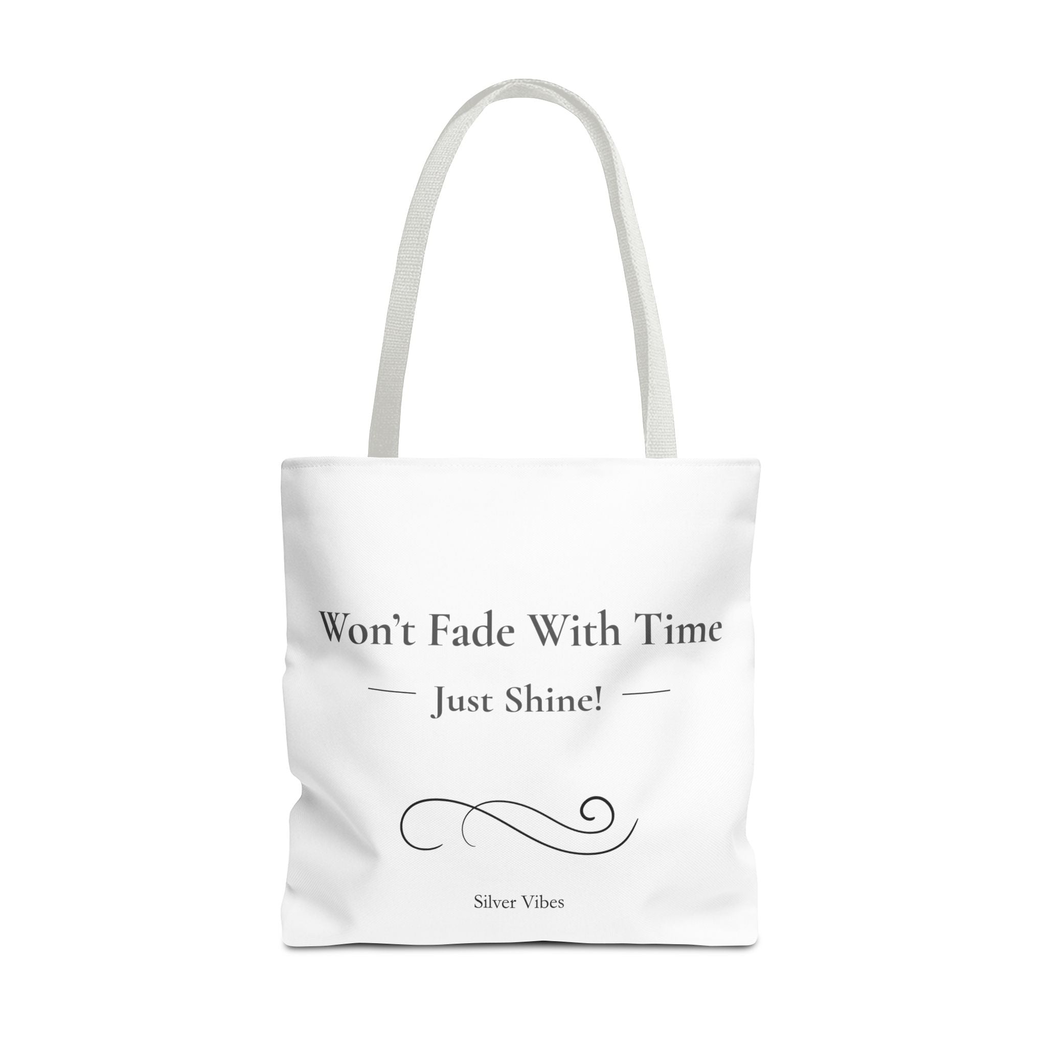 "Won't Fade with Time" Tote Bag