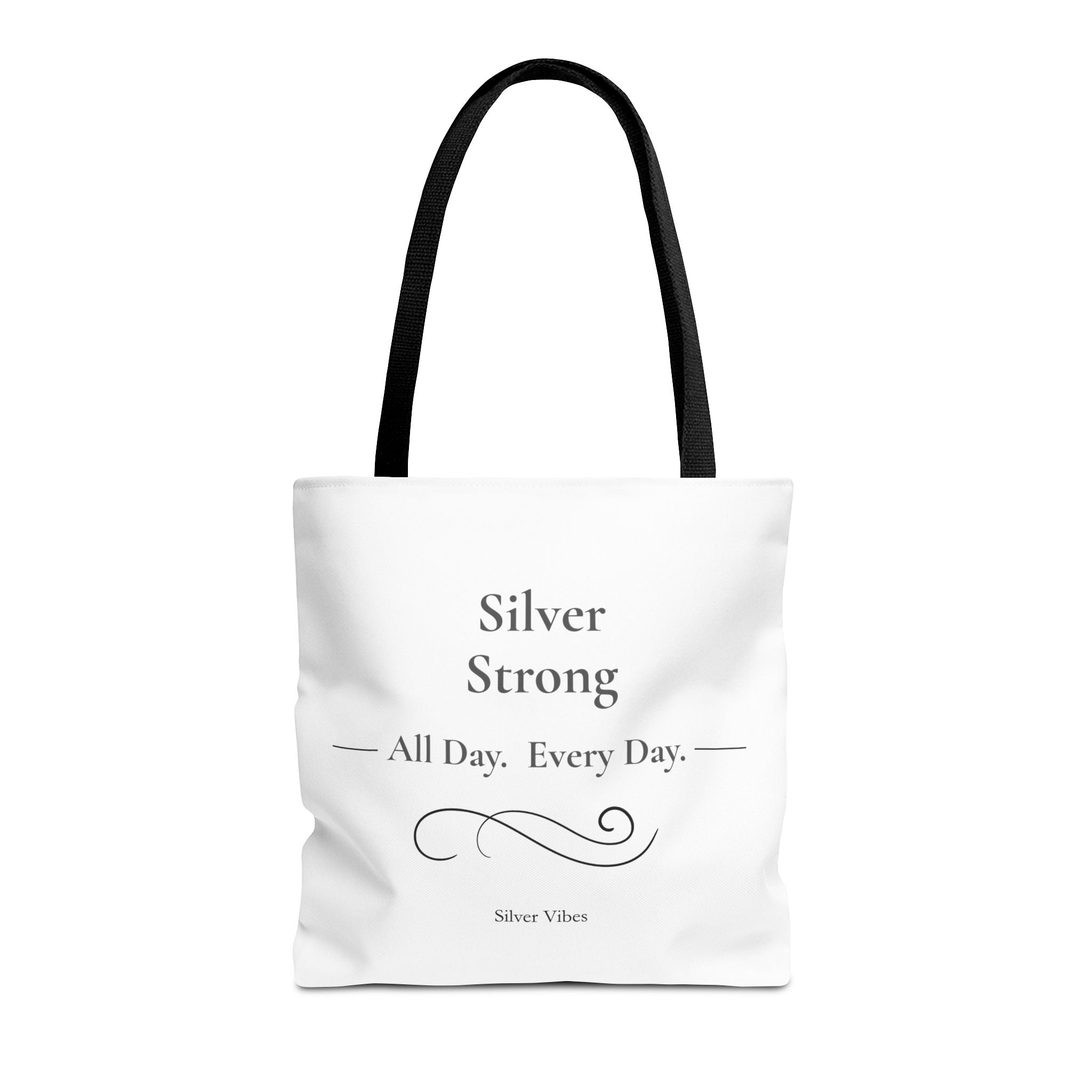 "Silver Strong":....All Day Every Day" Inspirational Everyday Tote