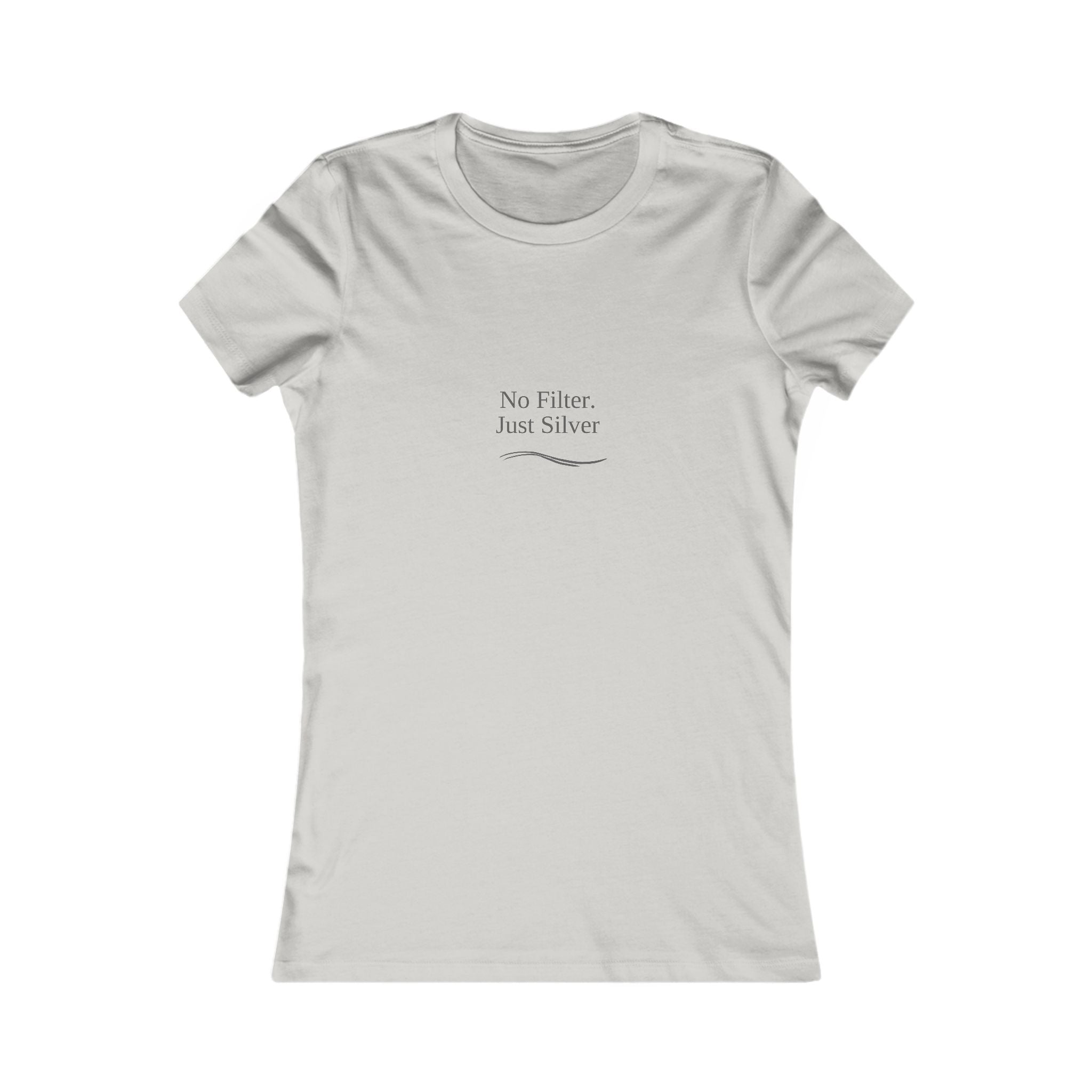 “No Filter Just Silver” -Women's short-sleeve Tee