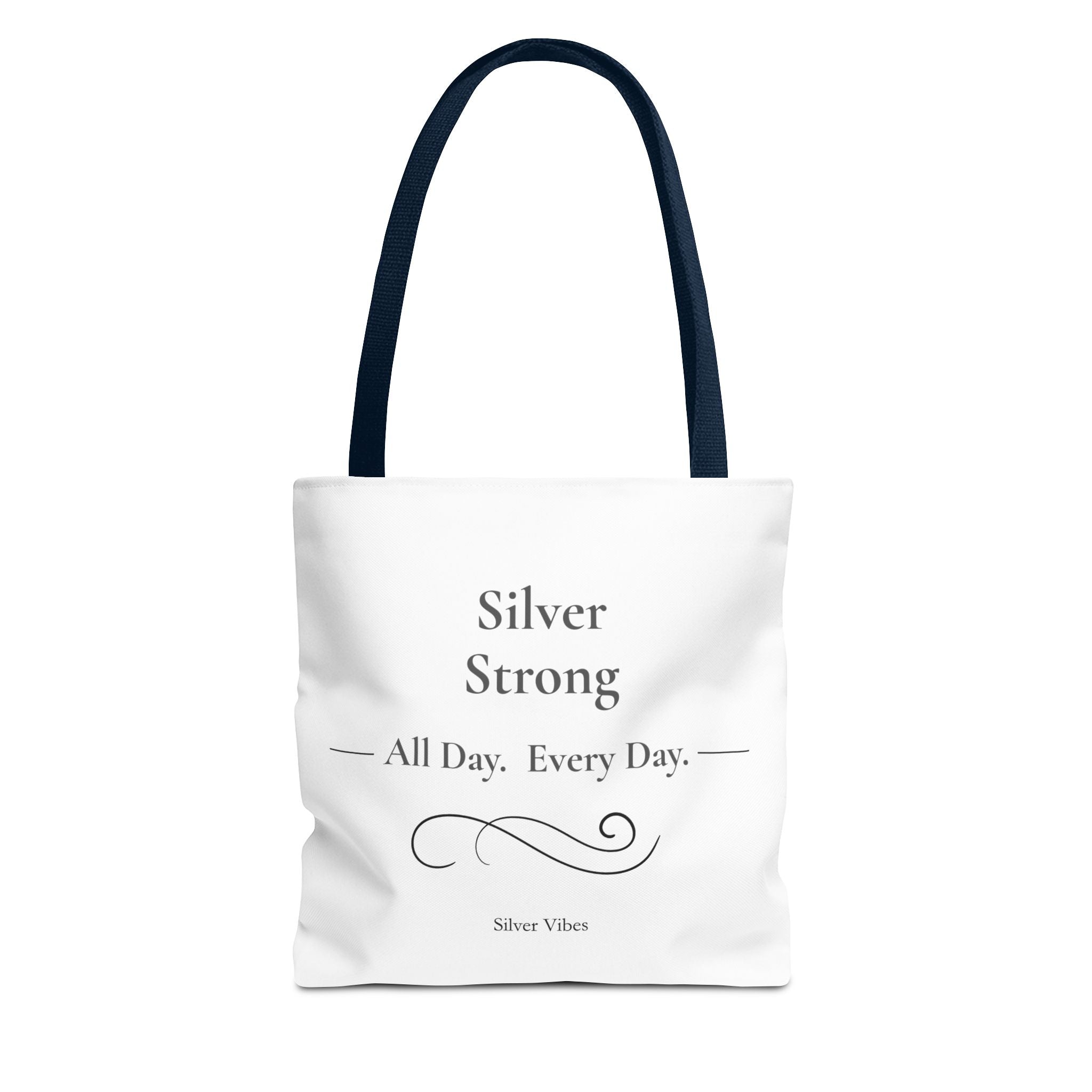 "Silver Strong":....All Day Every Day" Inspirational Everyday Tote