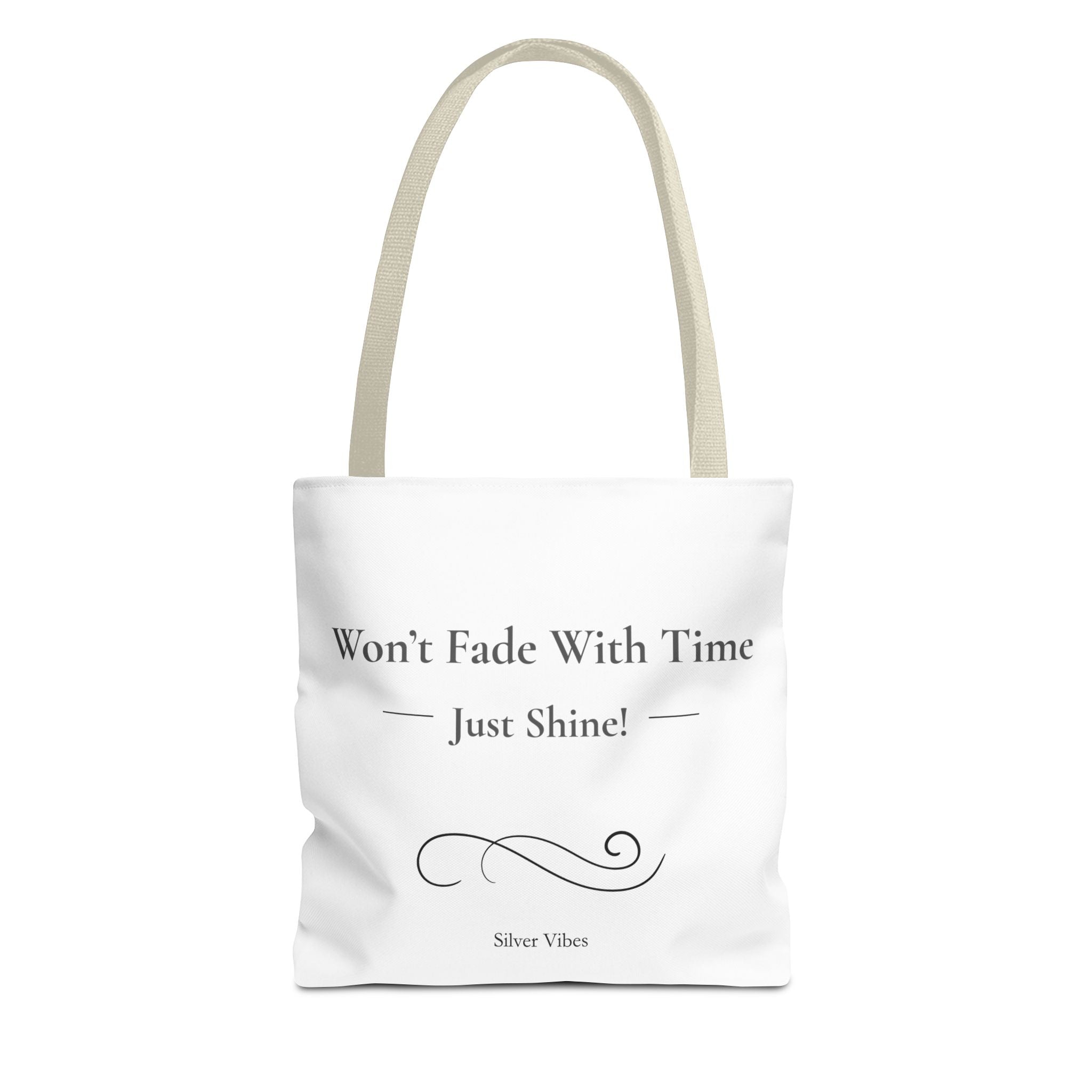 "Won't Fade with Time" Tote Bag