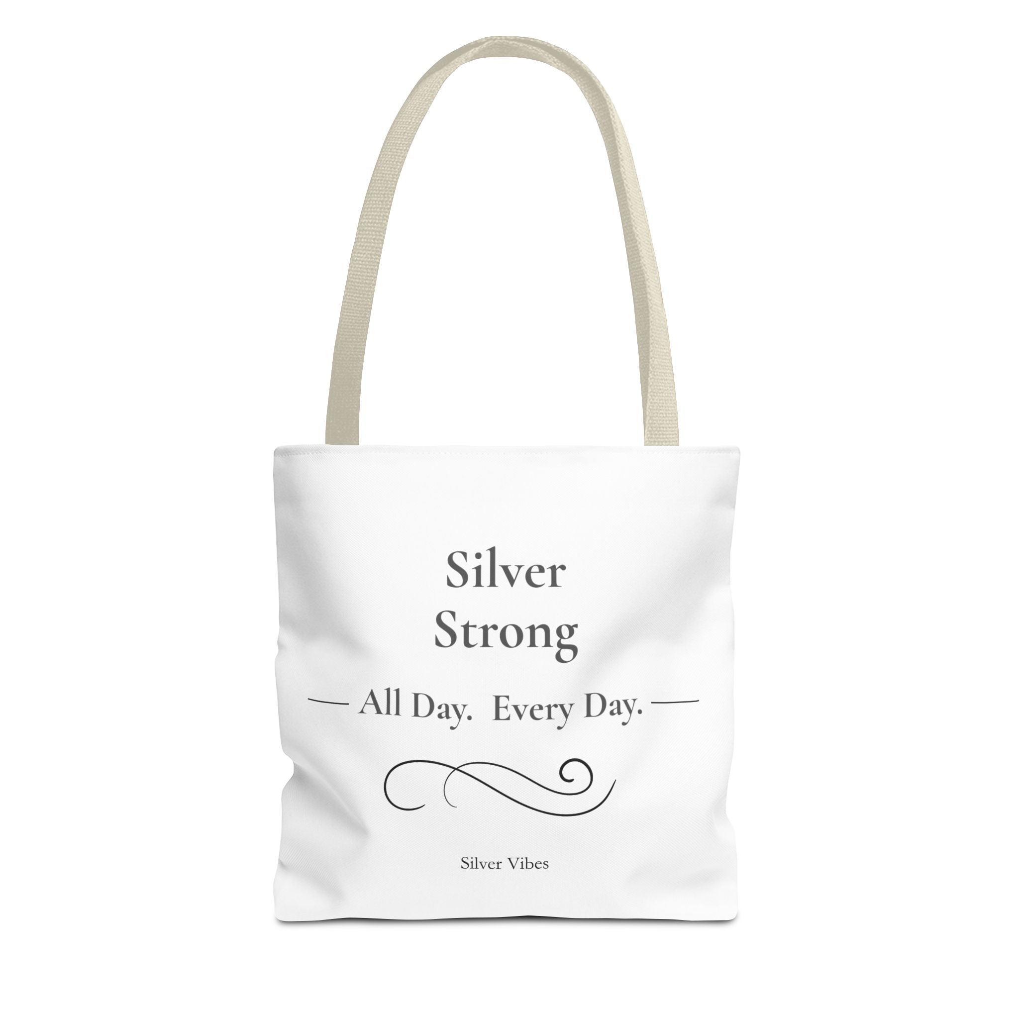 "Silver Strong":....All Day Every Day" Inspirational Everyday Tote