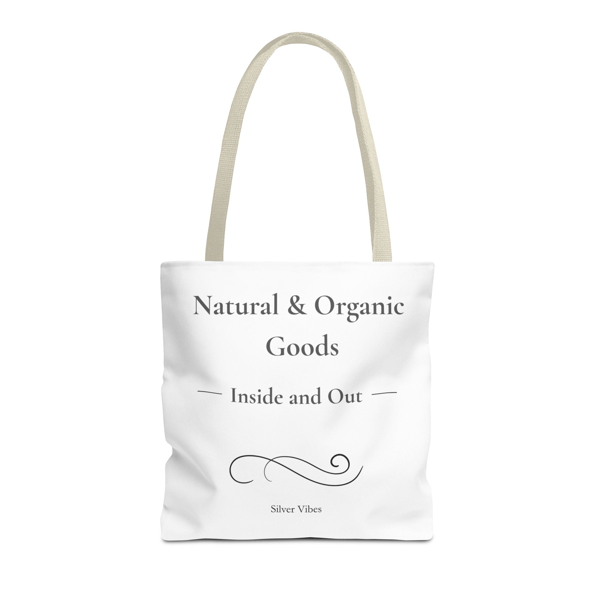 "Natural & Organic Goods, Inside and Out" - Tote Bag