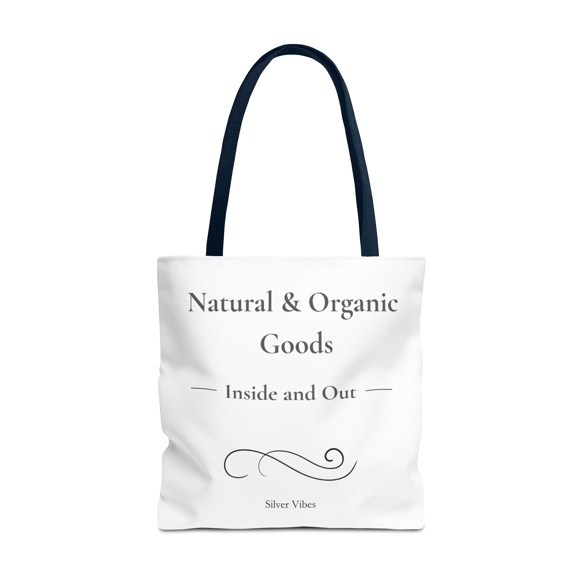 "Natural & Organic Goods, Inside and Out" - Tote Bag