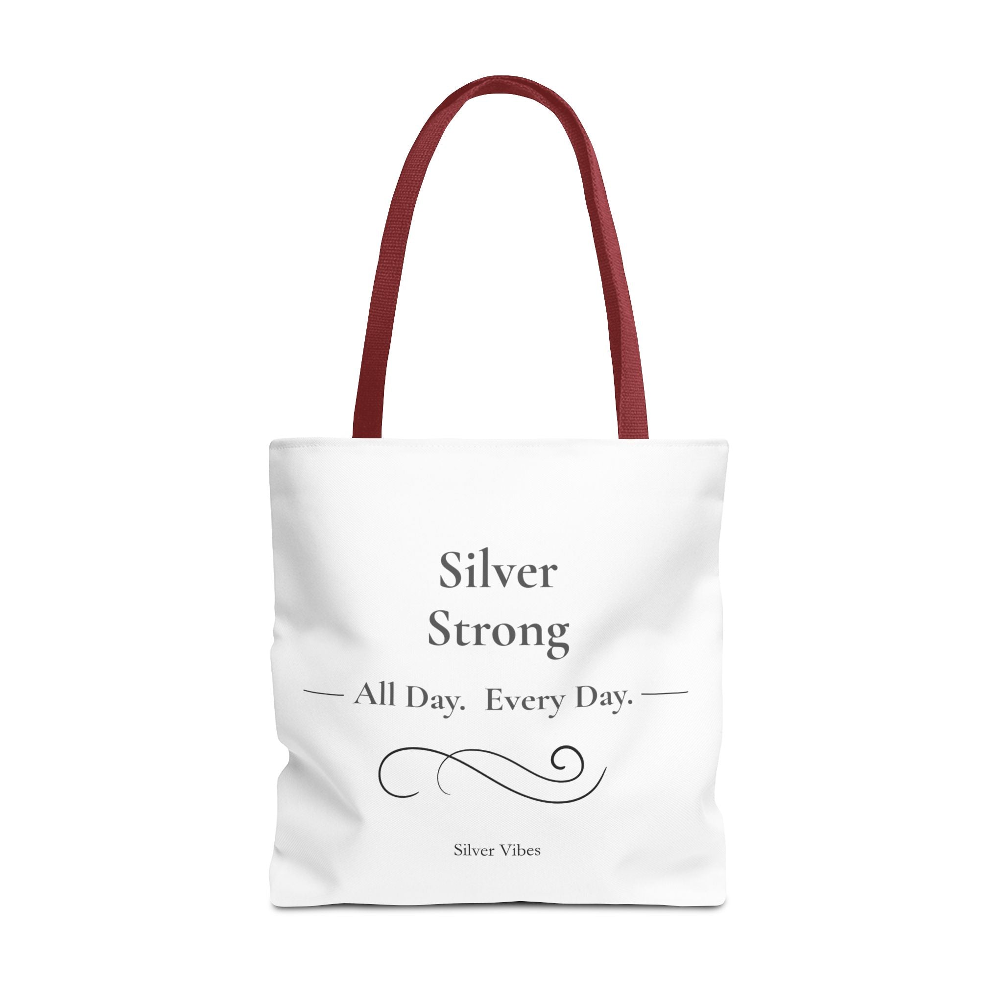 "Silver Strong":....All Day Every Day" Inspirational Everyday Tote