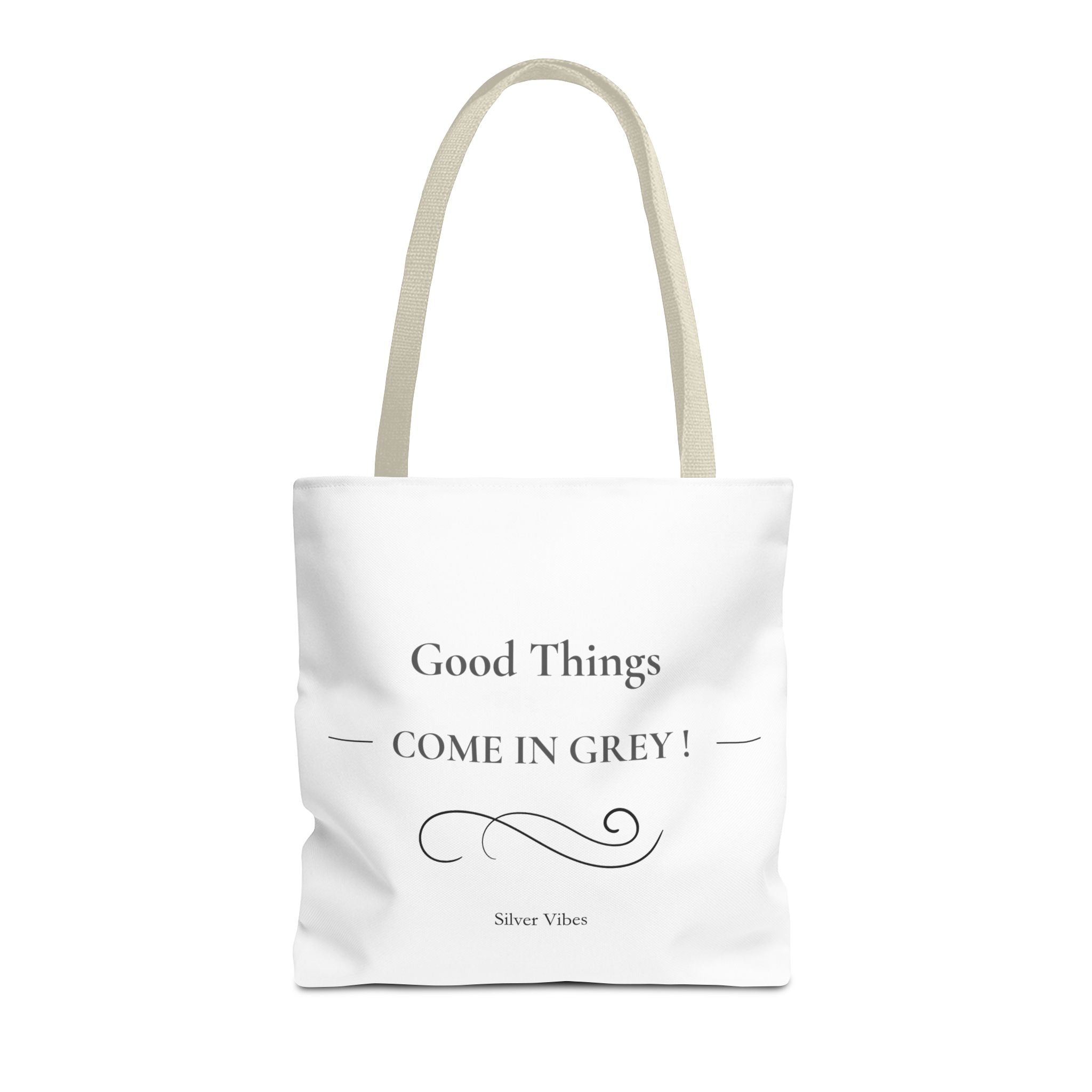 "Good Things Come in Grey" Tote Bag