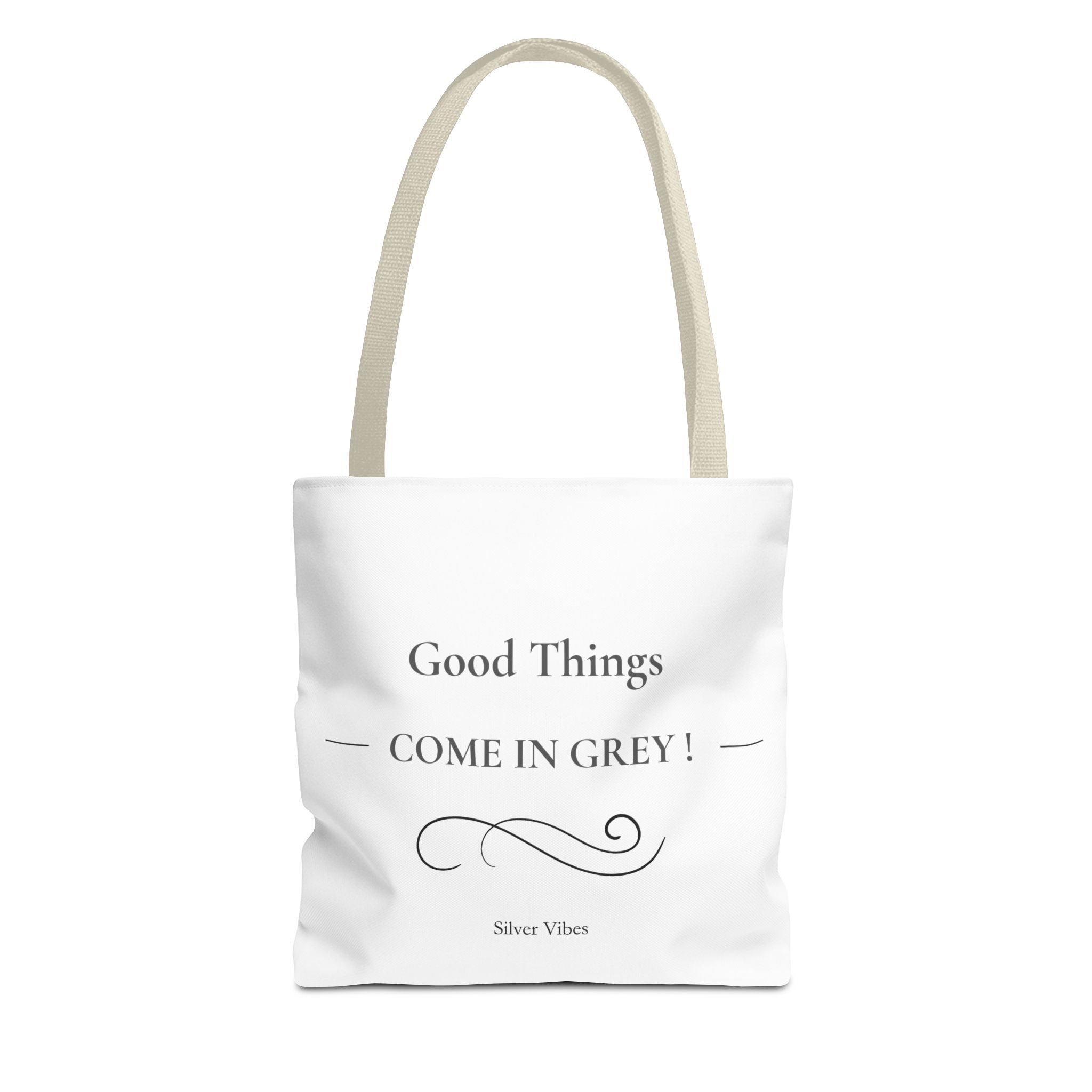 "Good Things Come in Grey" Tote Bag