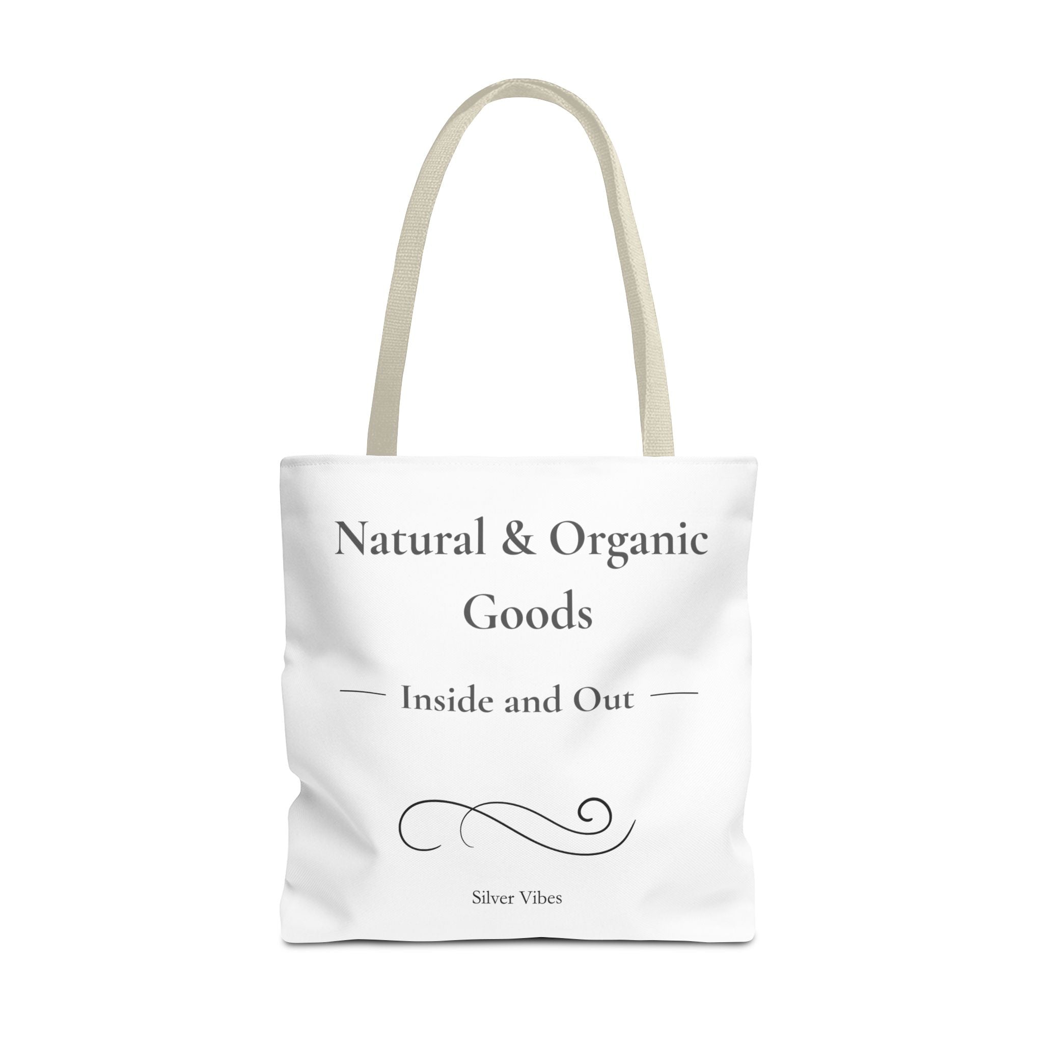 "Natural & Organic Goods, Inside and Out" - Tote Bag