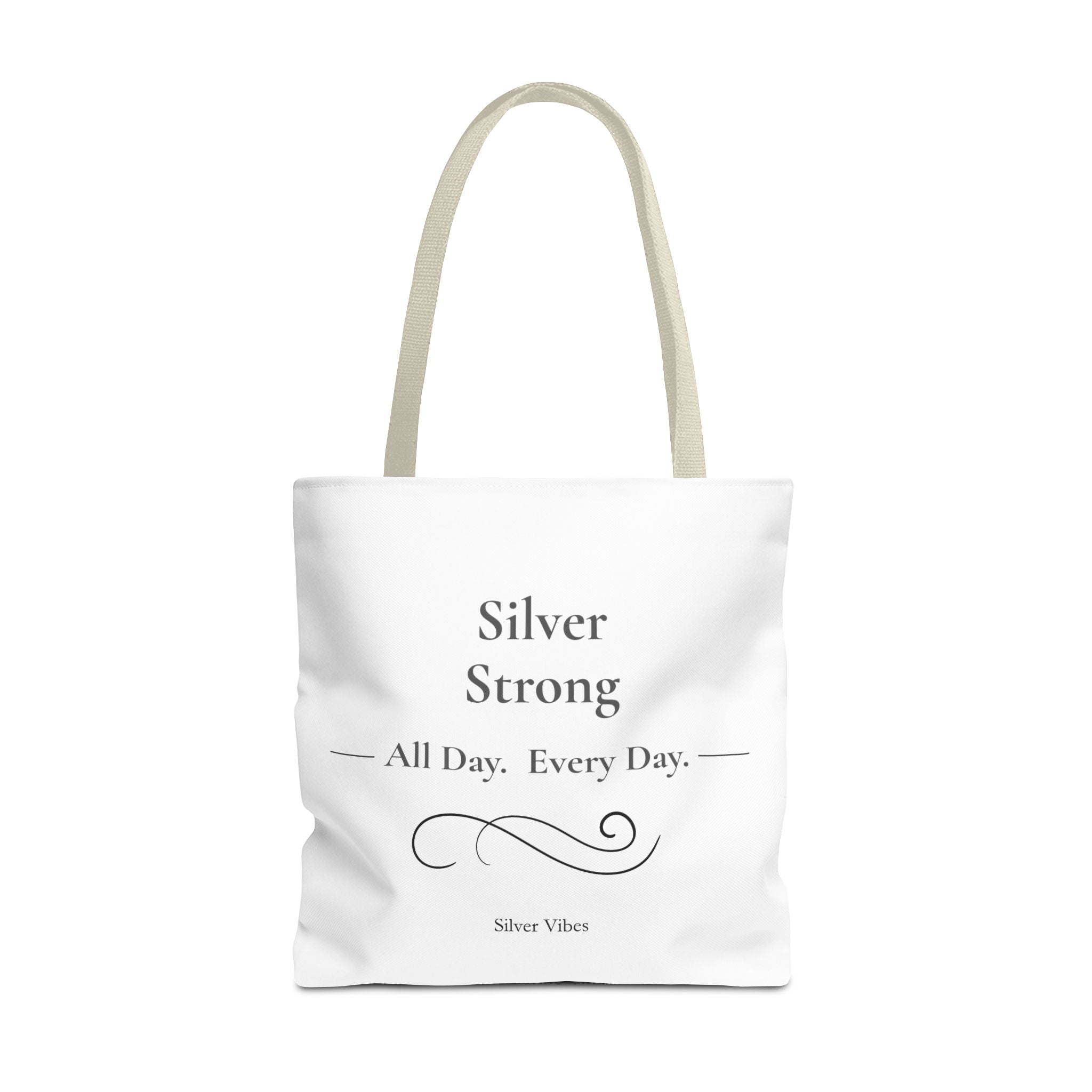 "Silver Strong":....All Day Every Day" Inspirational Everyday Tote