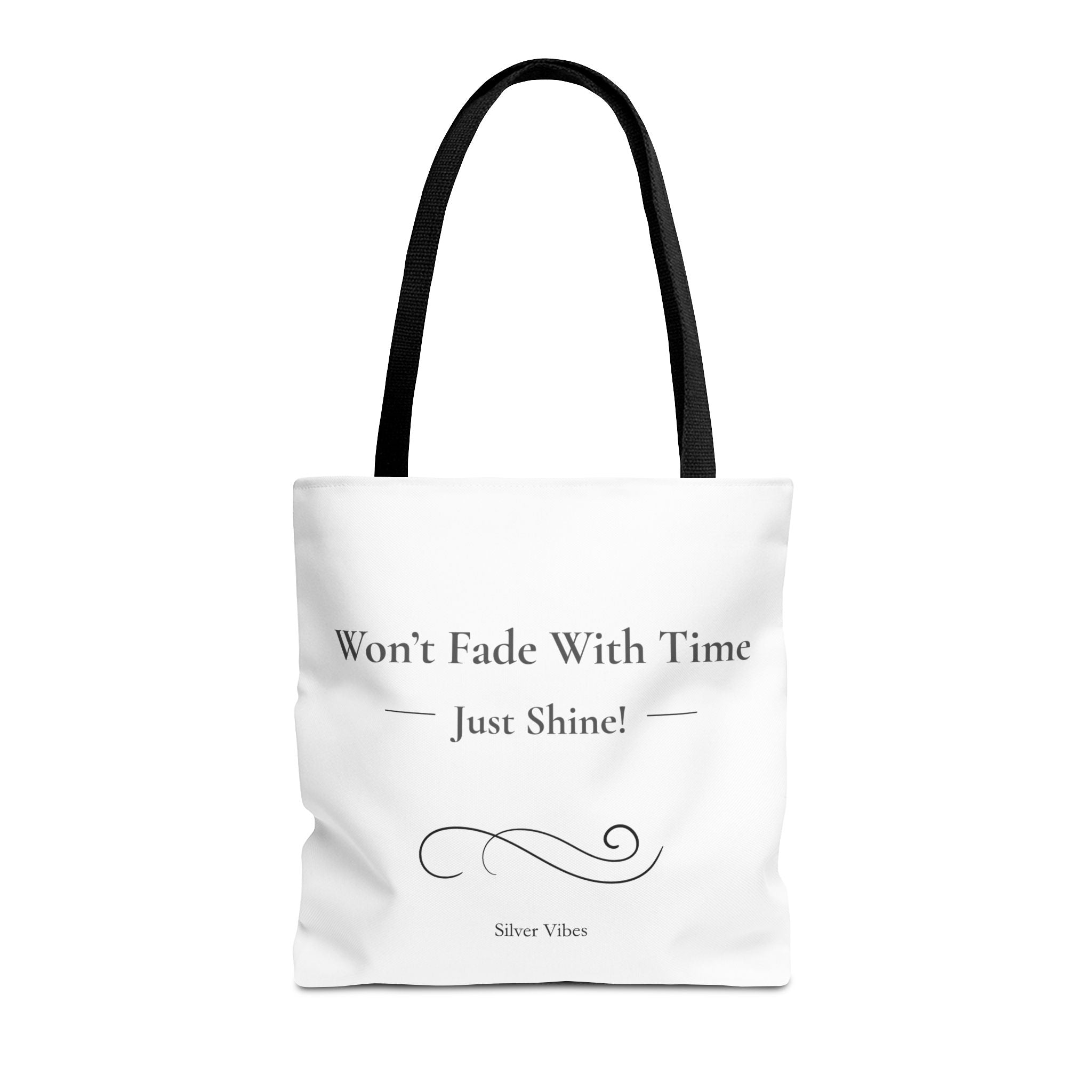 "Won't Fade with Time" Tote Bag