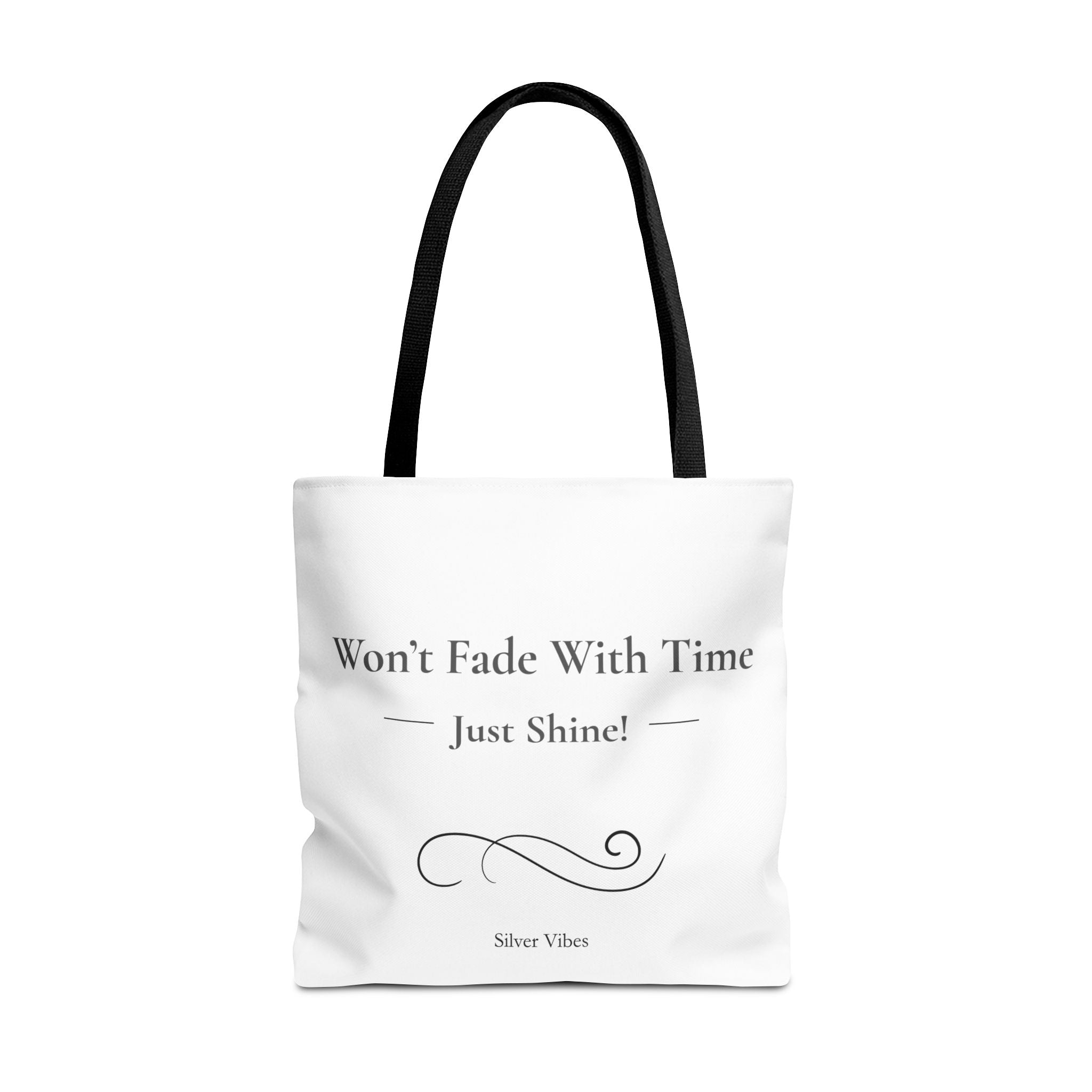 "Won't Fade with Time" Tote Bag
